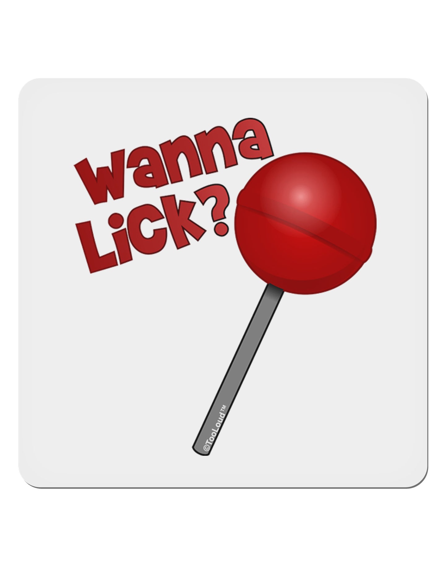 Wanna Lick Lollipop 4x4" Square Sticker-Stickers-TooLoud-1-Davson Sales
