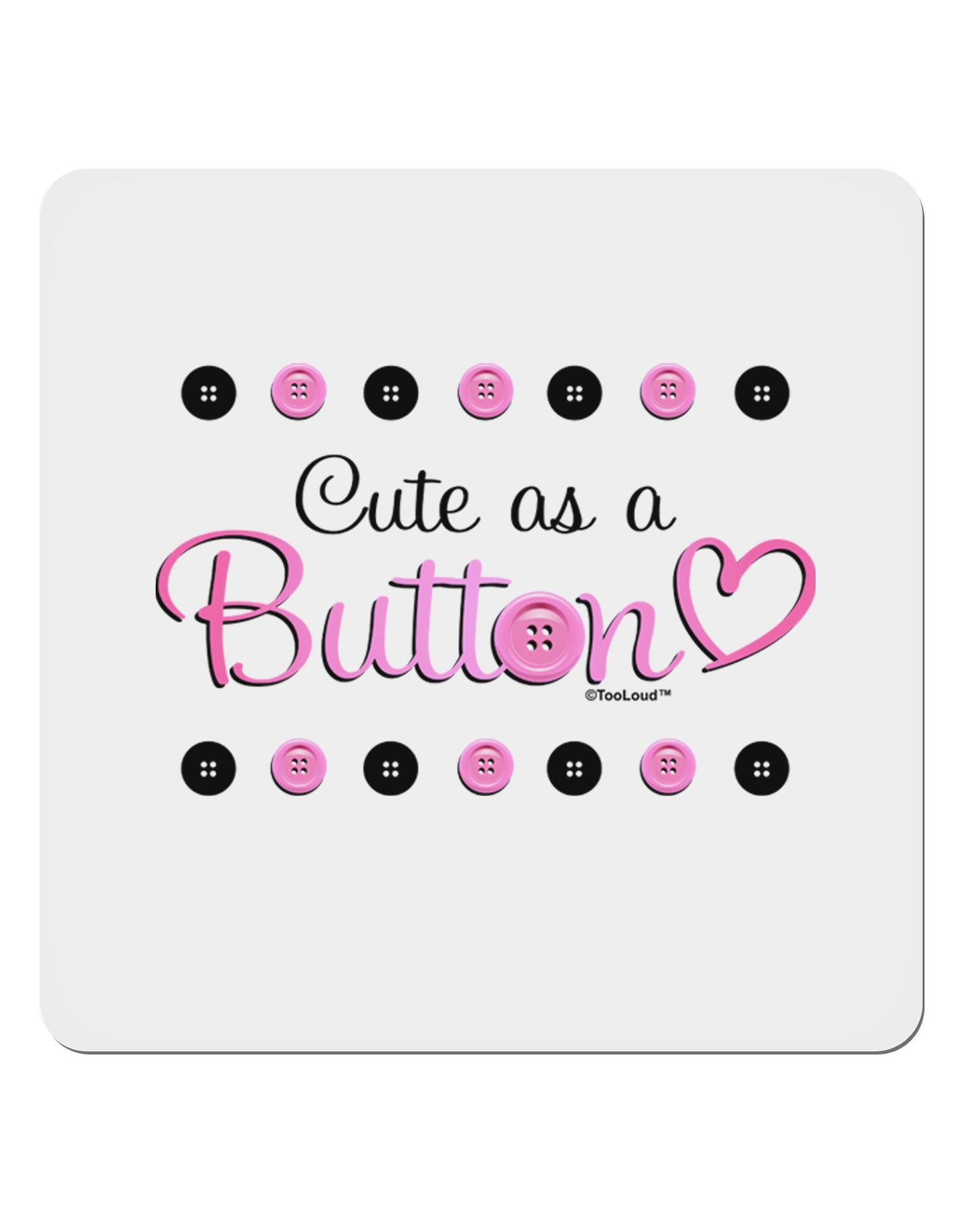 Cute As A Button 4x4" Square Sticker-Stickers-TooLoud-1-Davson Sales