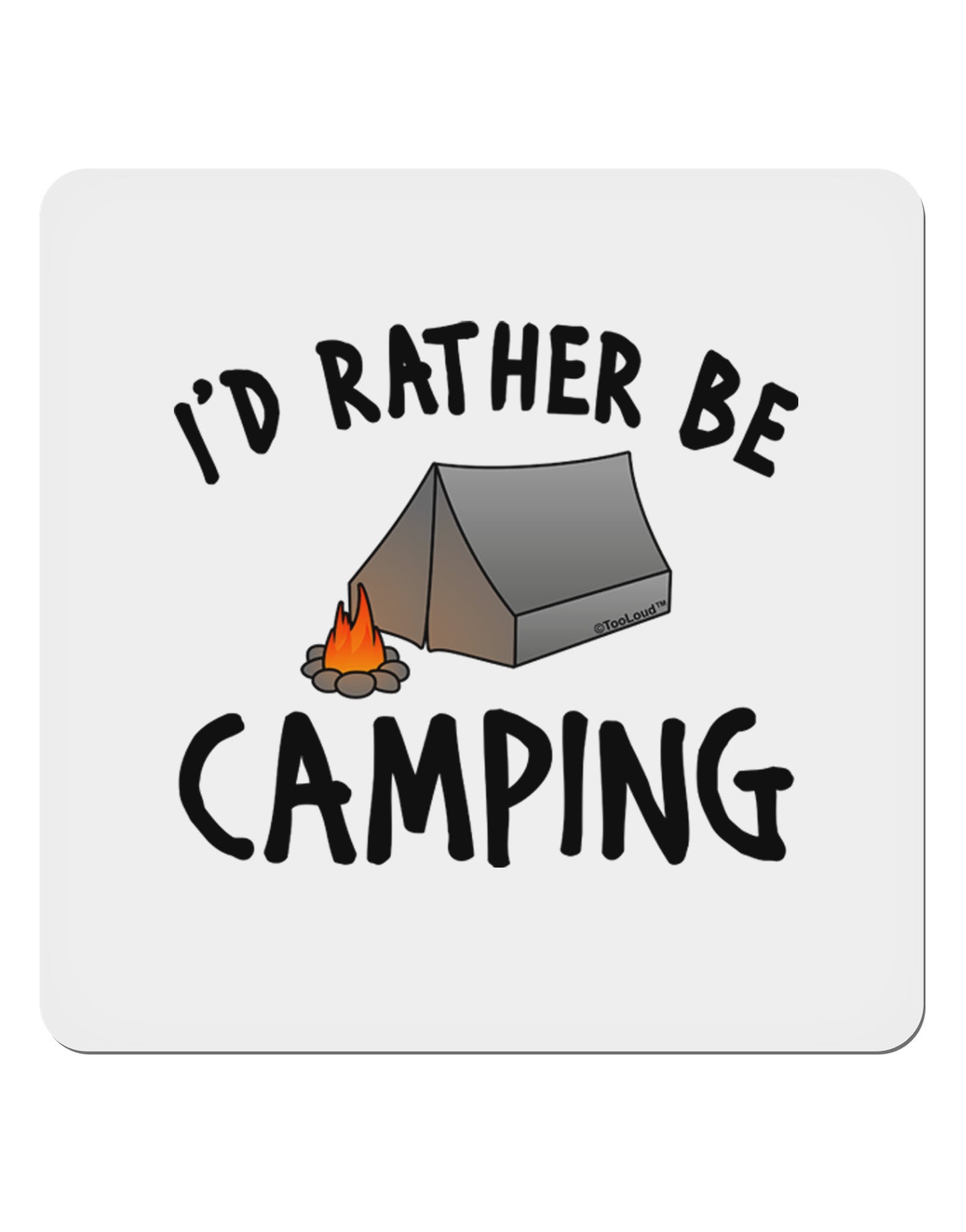 I'd Rather Be Camping 4x4" Square Sticker-Stickers-TooLoud-1-Davson Sales
