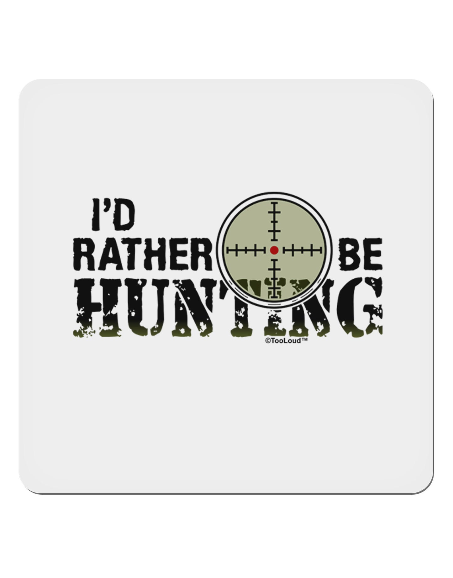 I'd Rather Be Hunting 4x4" Square Sticker-Stickers-TooLoud-1-Davson Sales