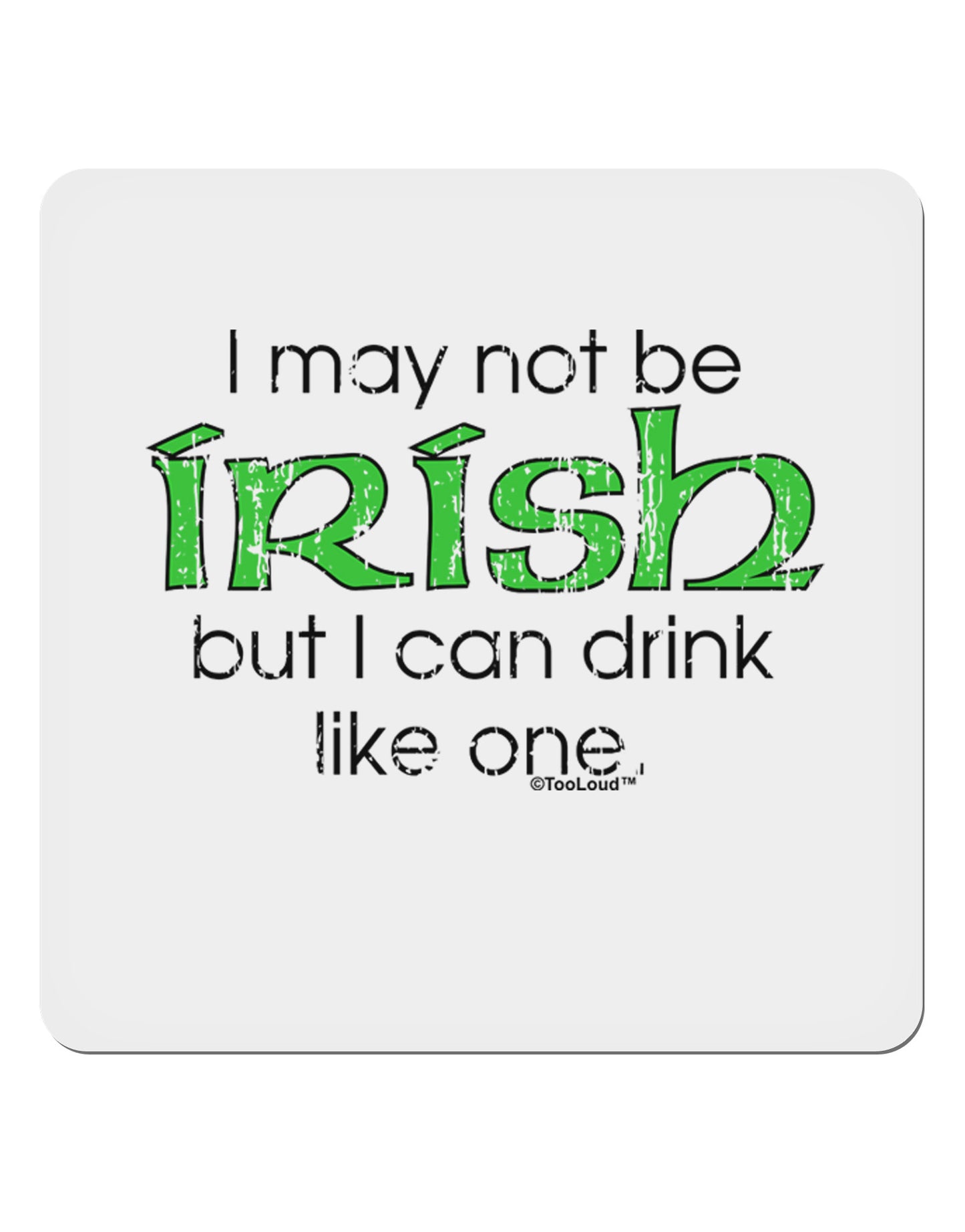 I May Not Be Irish Distressed Text 4x4" Square Sticker 4 Pieces-Stickers-TooLoud-White-Davson Sales
