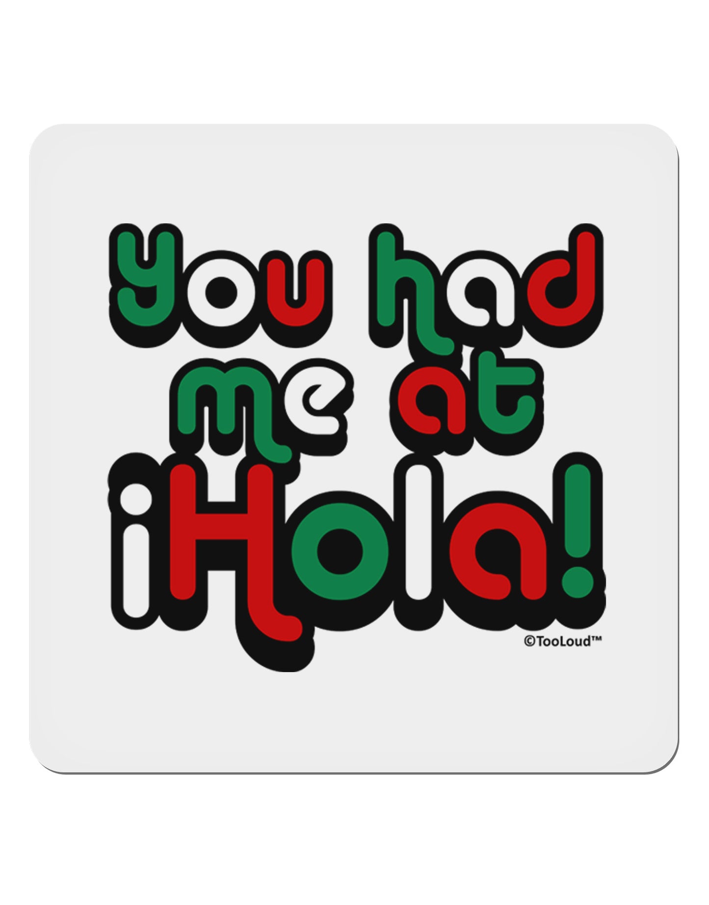 You Had Me at Hola - Mexican Flag Colors 4x4" Square Sticker 4 Pieces-Stickers-TooLoud-White-Davson Sales