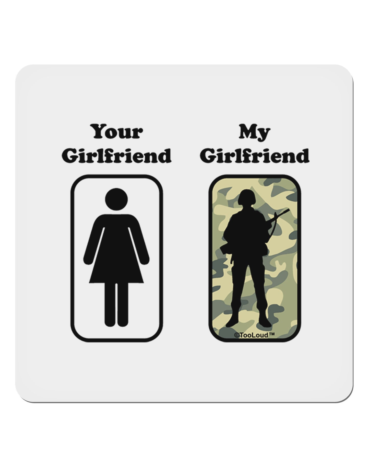 Your Girlfriend My Girlfriend Military 4x4" Square Sticker-Stickers-TooLoud-1-Davson Sales