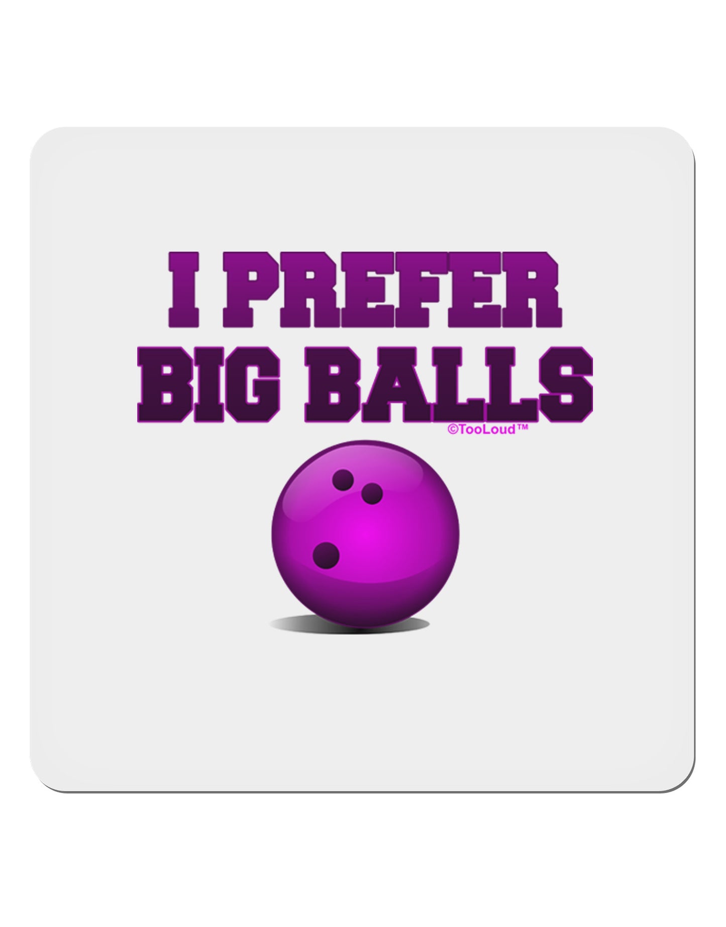 I Prefer Big Balls - Bowling 4x4" Square Sticker-Stickers-TooLoud-1-Davson Sales