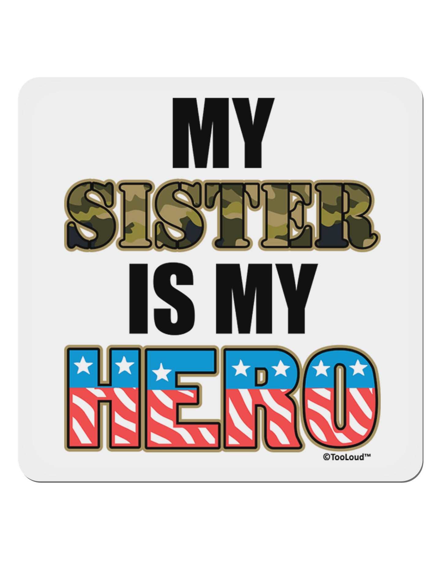 My Sister is My Hero - Armed Forces 4x4" Square Sticker 4 Pieces-Stickers-TooLoud-White-Davson Sales