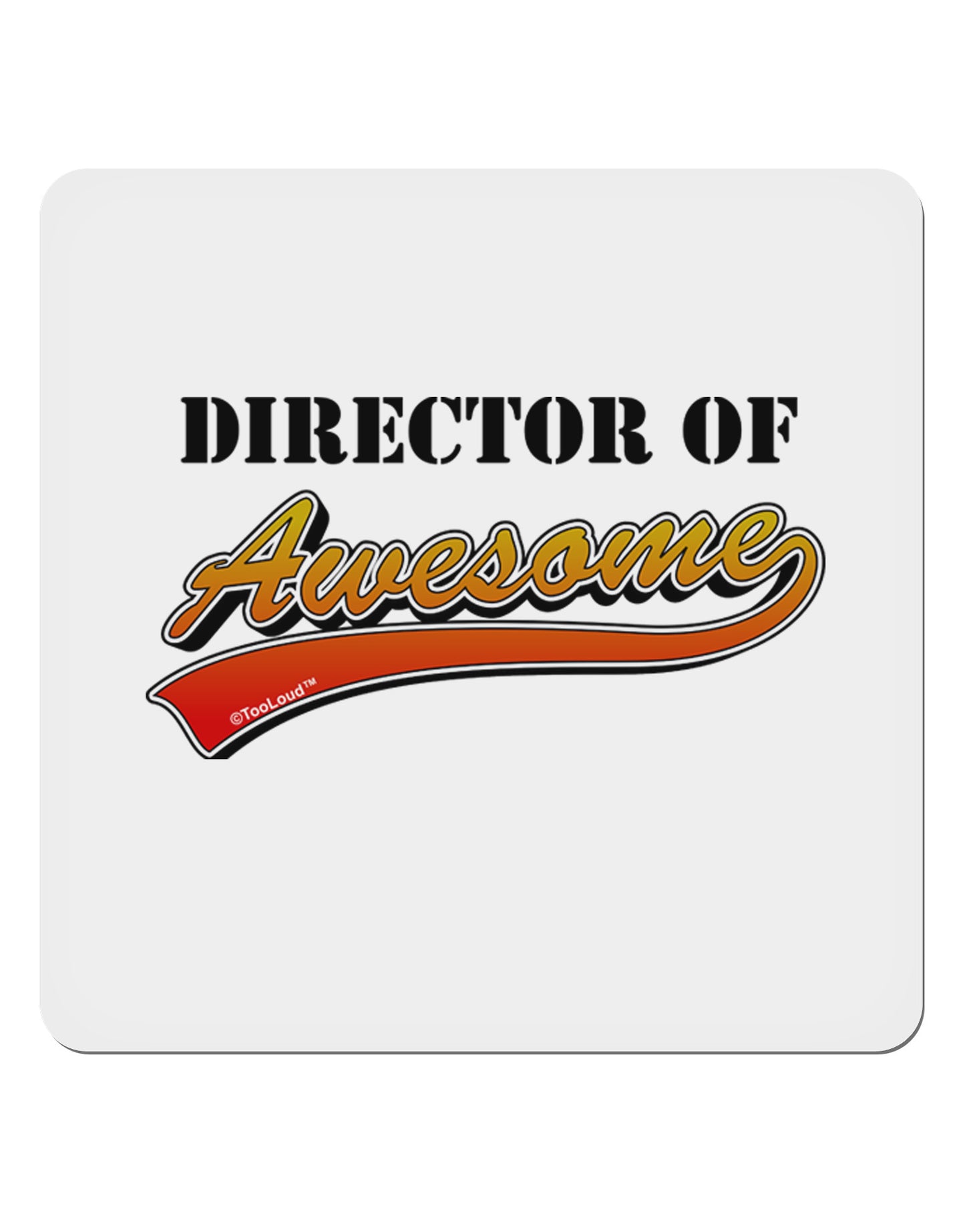 Director Of Awesome 4x4" Square Sticker-Stickers-TooLoud-1-Davson Sales