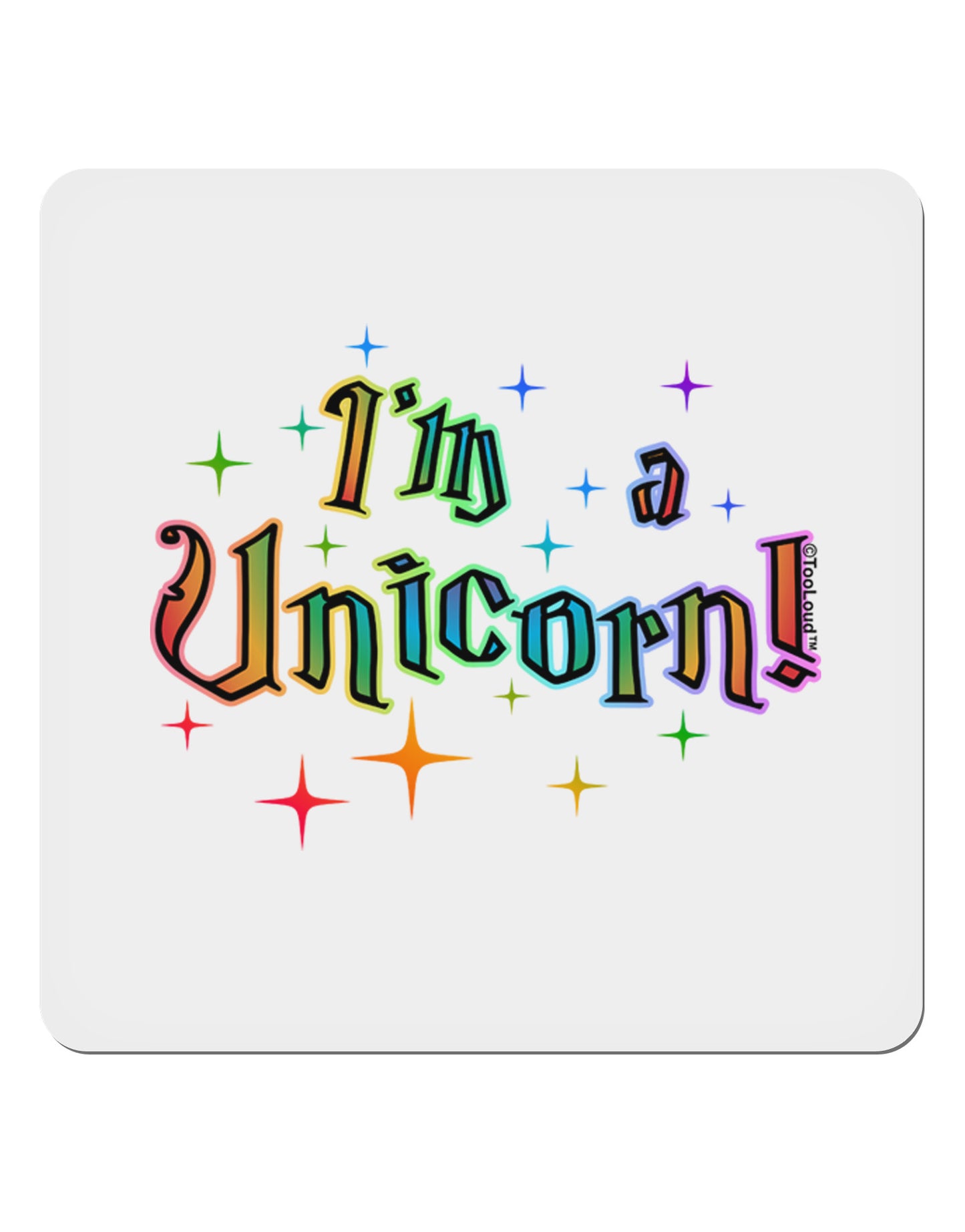 I'm a Unicorn Text 4x4" Square Sticker 4 Pieces-Stickers-TooLoud-White-Davson Sales