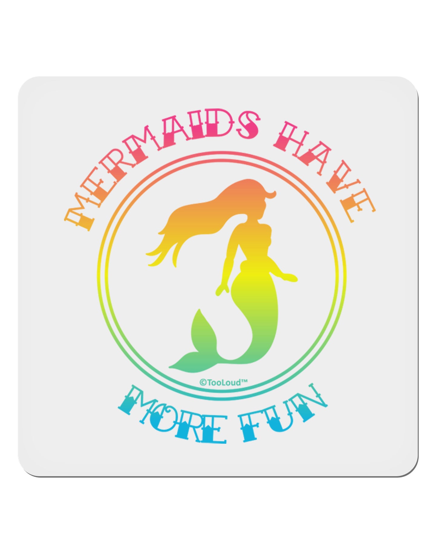 Mermaids Have More Fun - Beachy Colors 4x4" Square Sticker 4 Pieces-Stickers-TooLoud-White-Davson Sales