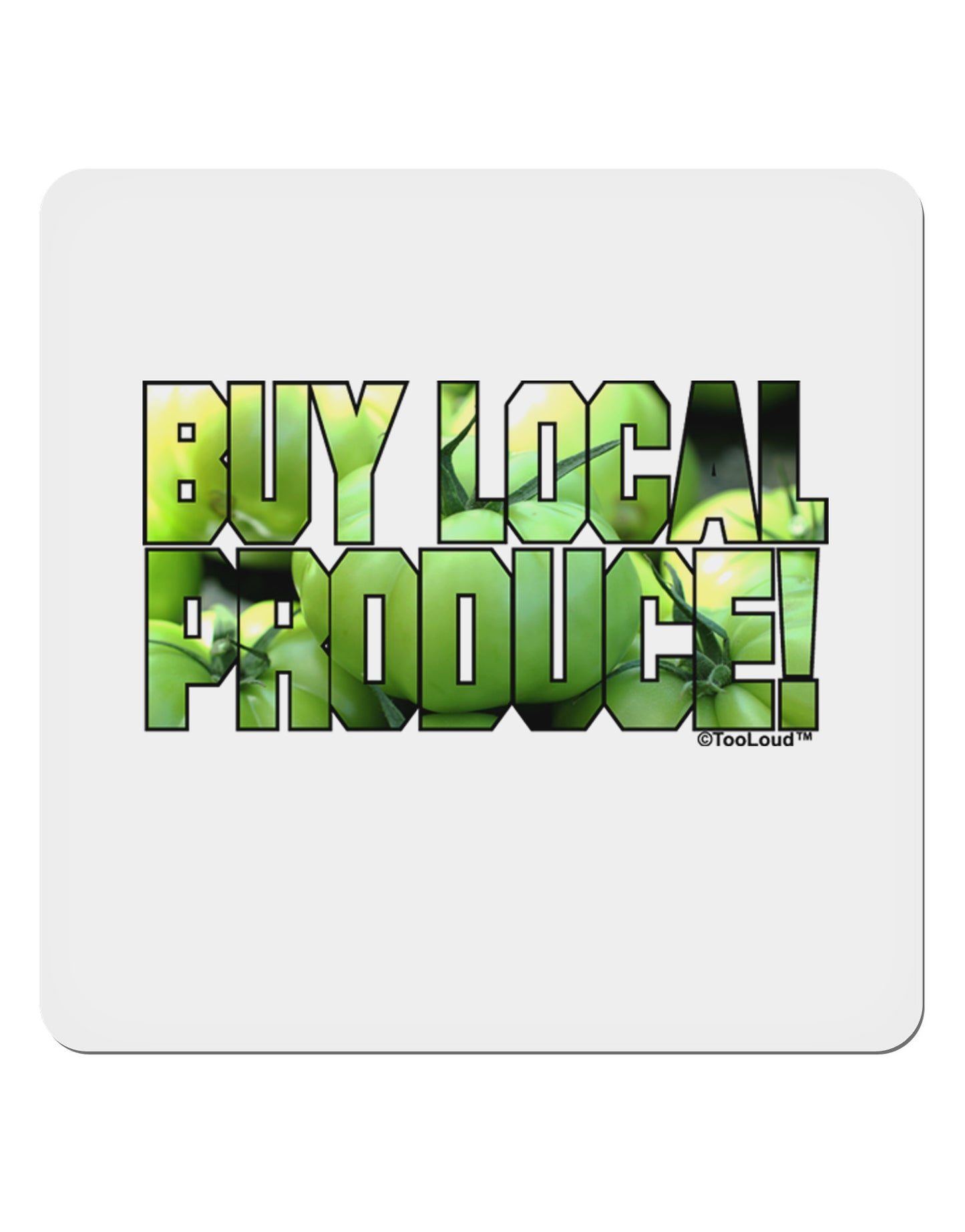 Buy Local - Green Tomatoes Text 4x4" Square Sticker 4 Pieces-Stickers-TooLoud-White-Davson Sales