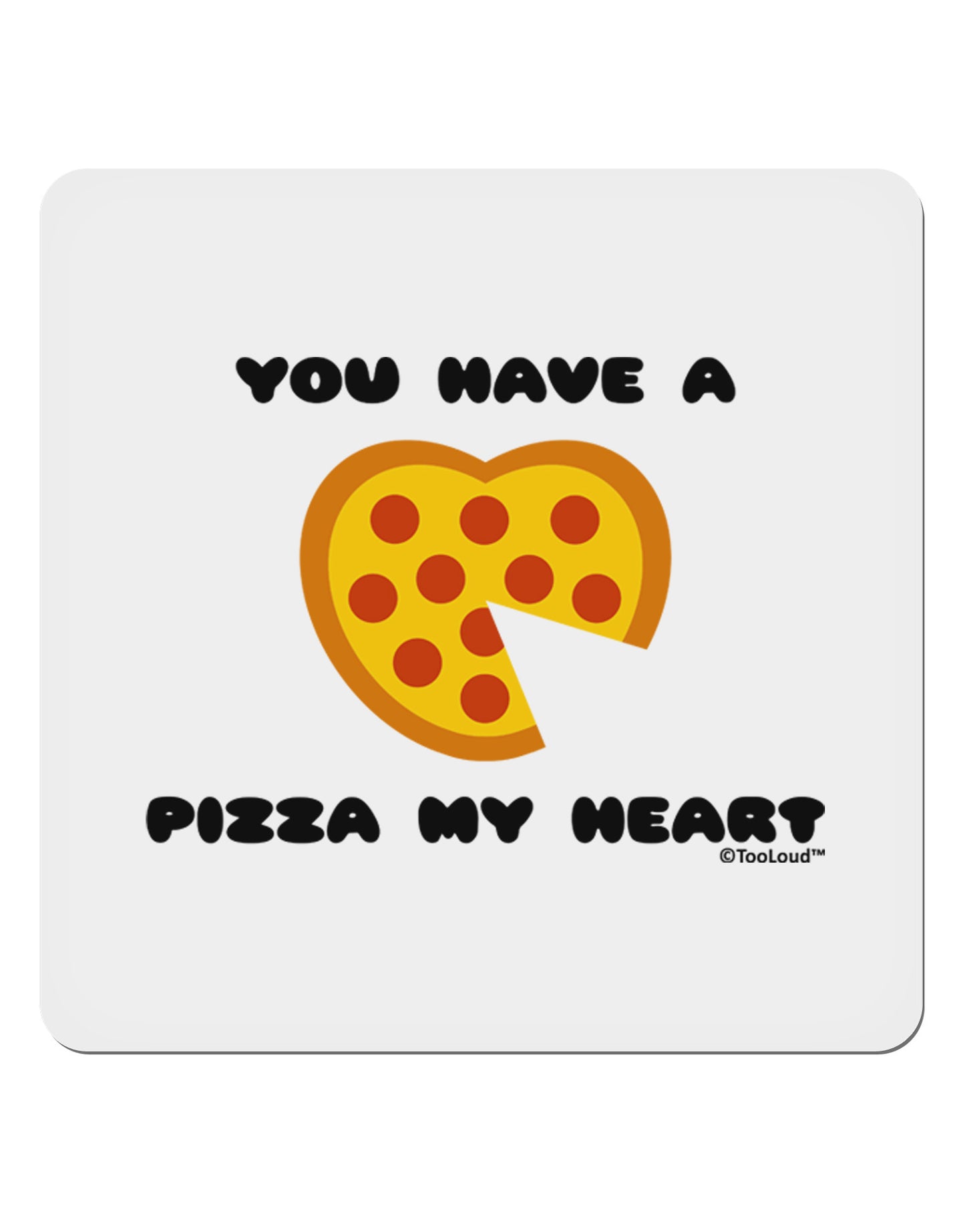 You Have a Pizza My Heart 4x4" Square Sticker 4 Pieces-Stickers-TooLoud-White-Davson Sales