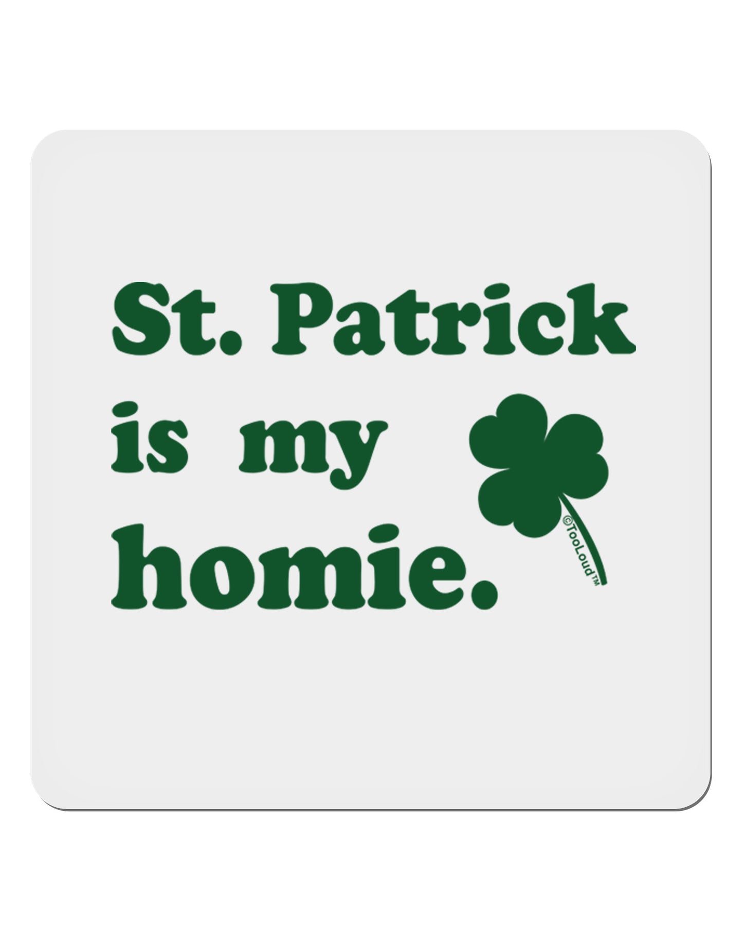 St Patrick is my Homie 4x4" Square Sticker 4 Pieces-Stickers-TooLoud-White-Davson Sales