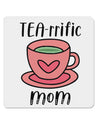 TEA-RRIFIC  Mom 4x4 Inch Square Stickers - 4 Pieces