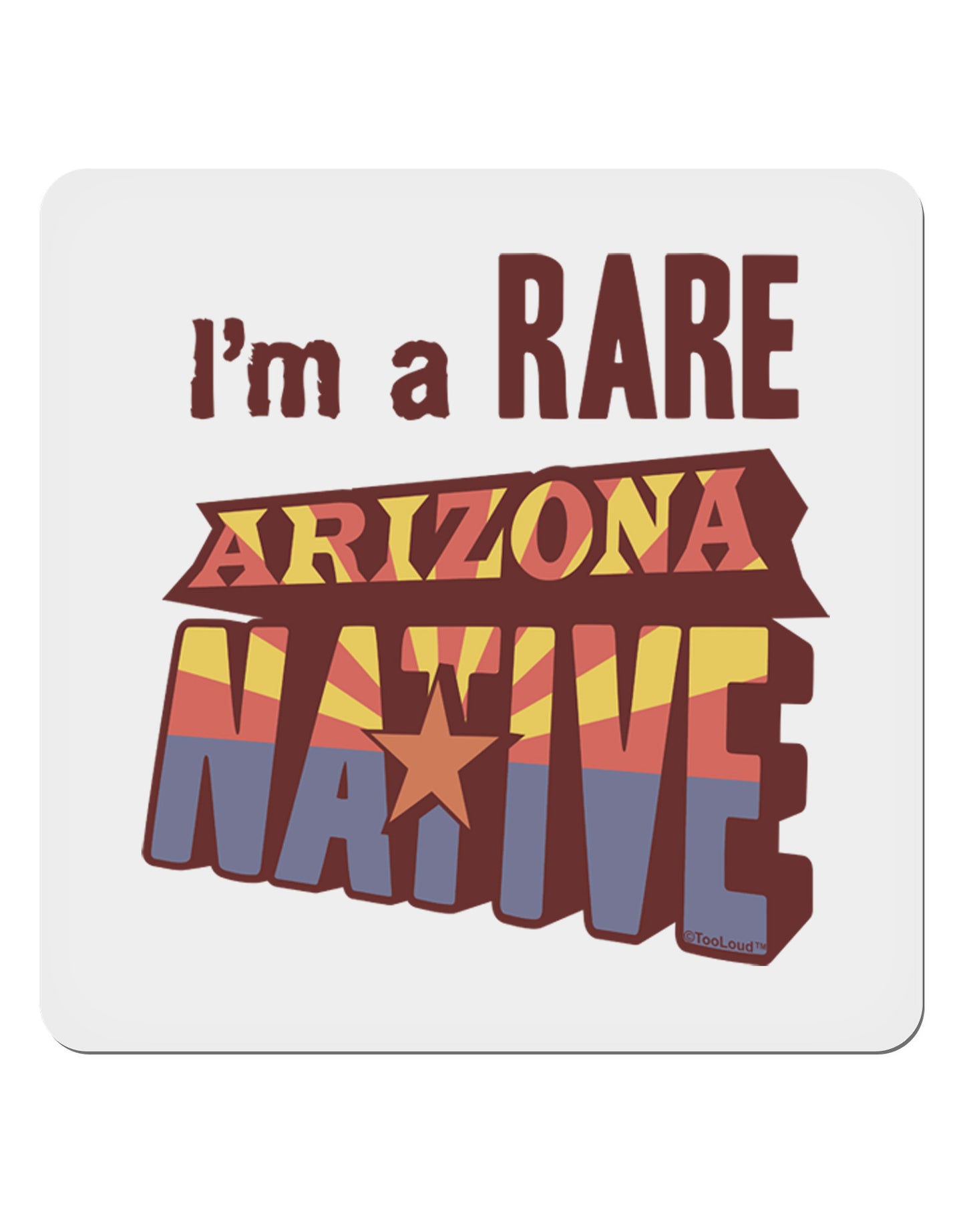 I'm a Rare Arizona Native 4x4" Square Sticker-Stickers-TooLoud-1-Davson Sales