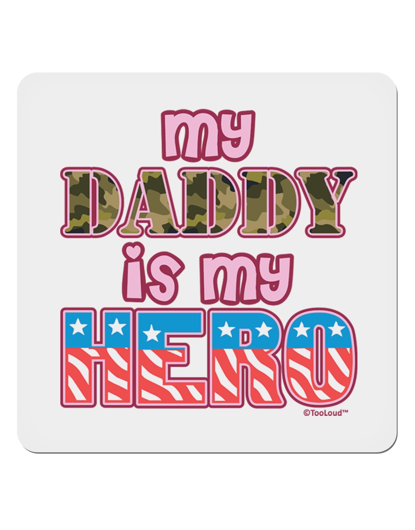 My Daddy is My Hero - Armed Forces - Pink 4x4" Square Sticker 4 Pieces-Stickers-TooLoud-White-Davson Sales