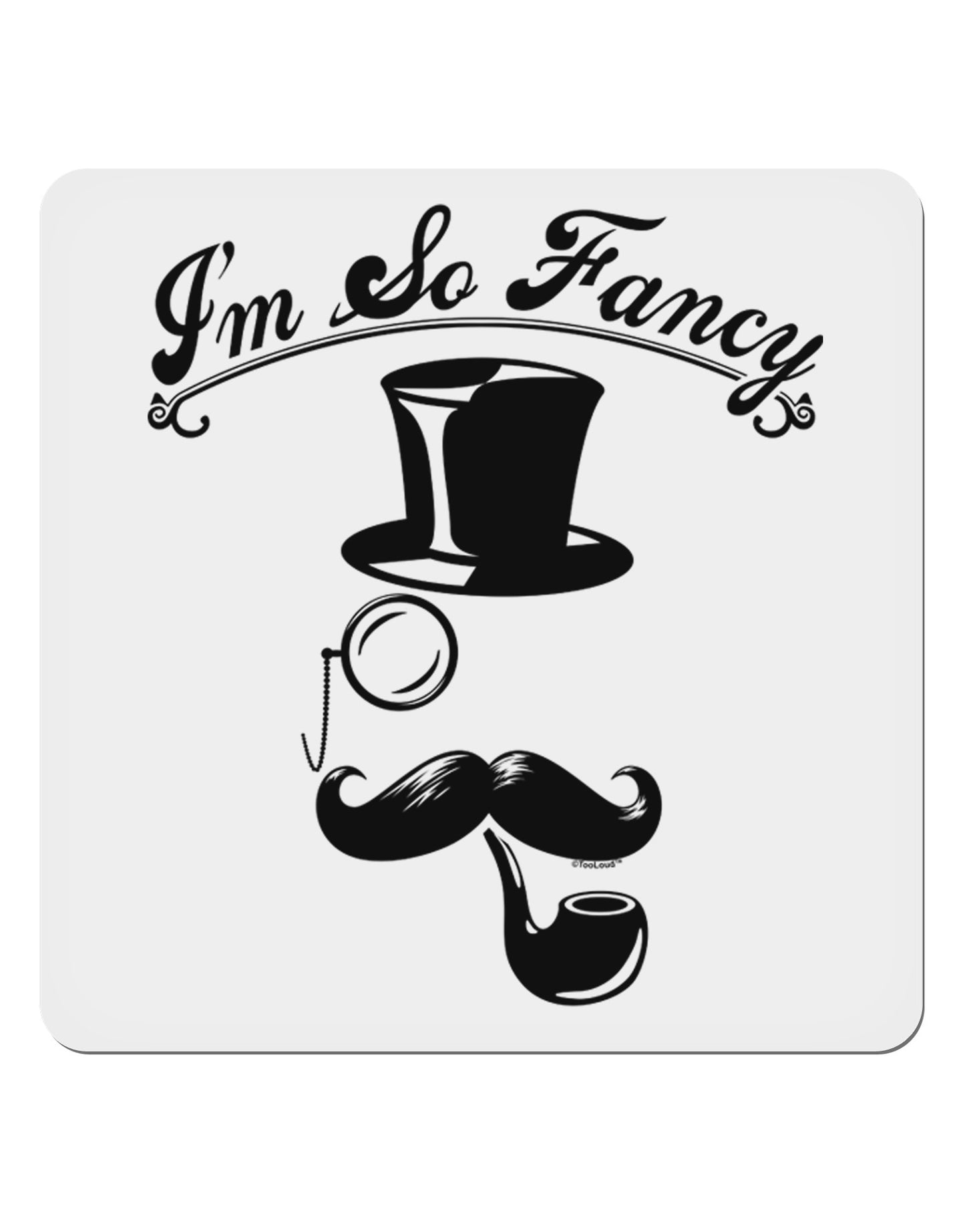 I'm So Fancy - Classy Mustache 4x4" Square Sticker 4 Pieces-Stickers-TooLoud-White-Davson Sales