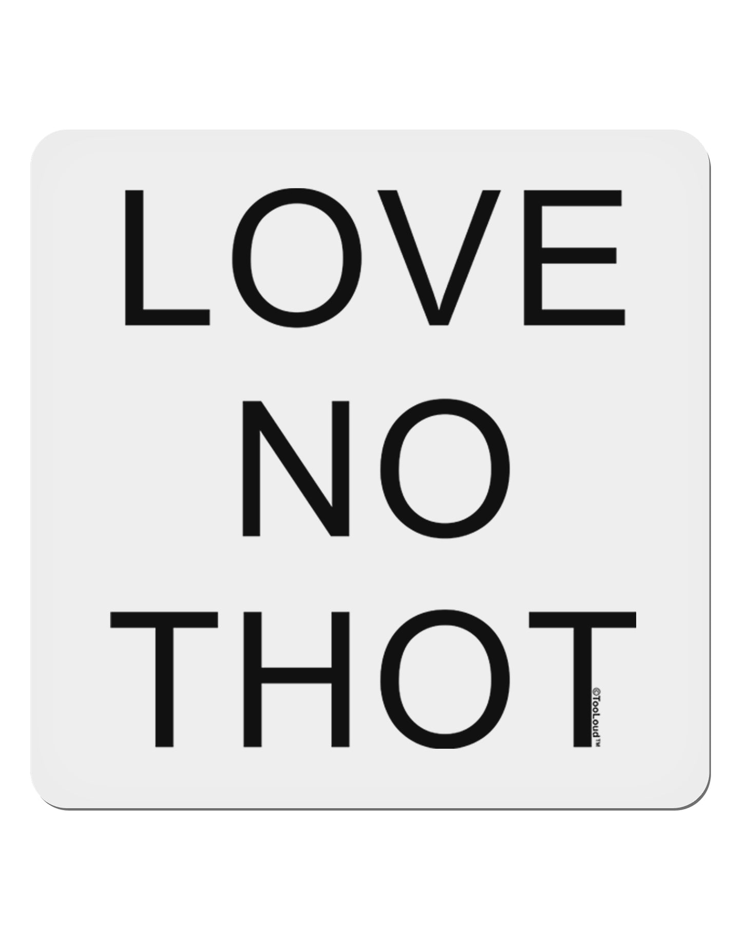 Love No Thot 4x4" Square Sticker 4 Pieces-Stickers-TooLoud-White-Davson Sales
