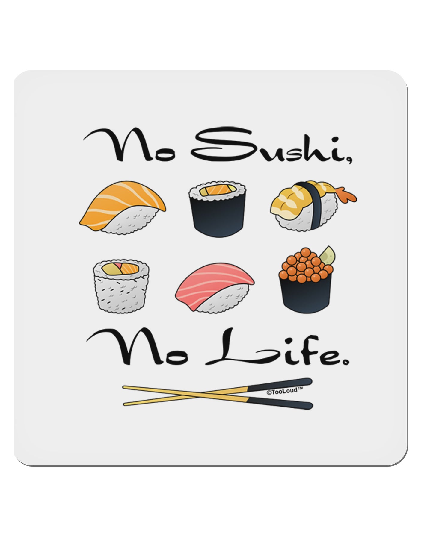 No Sushi No Life 4x4" Square Sticker-Stickers-TooLoud-1-Davson Sales