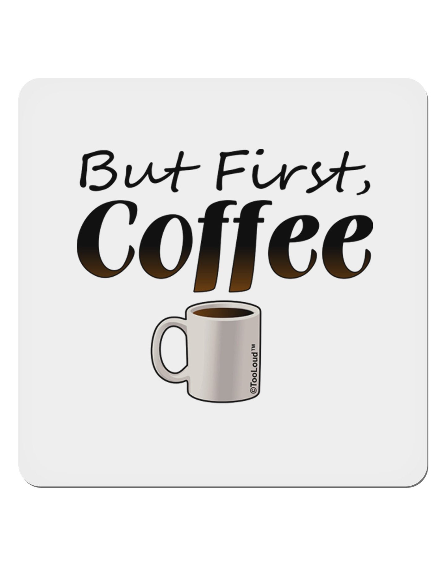 But First Coffee 4x4" Square Sticker-Stickers-TooLoud-4-Davson Sales