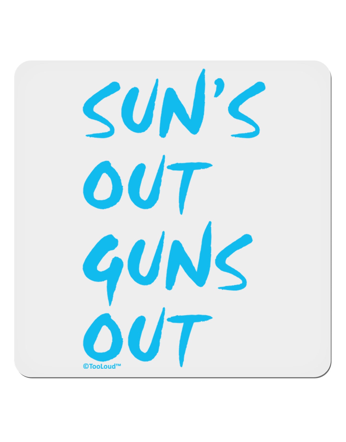 Suns Out Guns Out - Blue 4x4" Square Sticker 4 Pieces-Stickers-TooLoud-White-Davson Sales