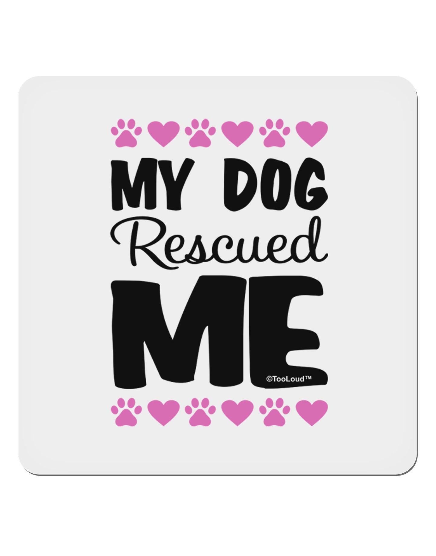 My Dog Rescued Me 4x4" Square Sticker-Stickers-TooLoud-1-Davson Sales
