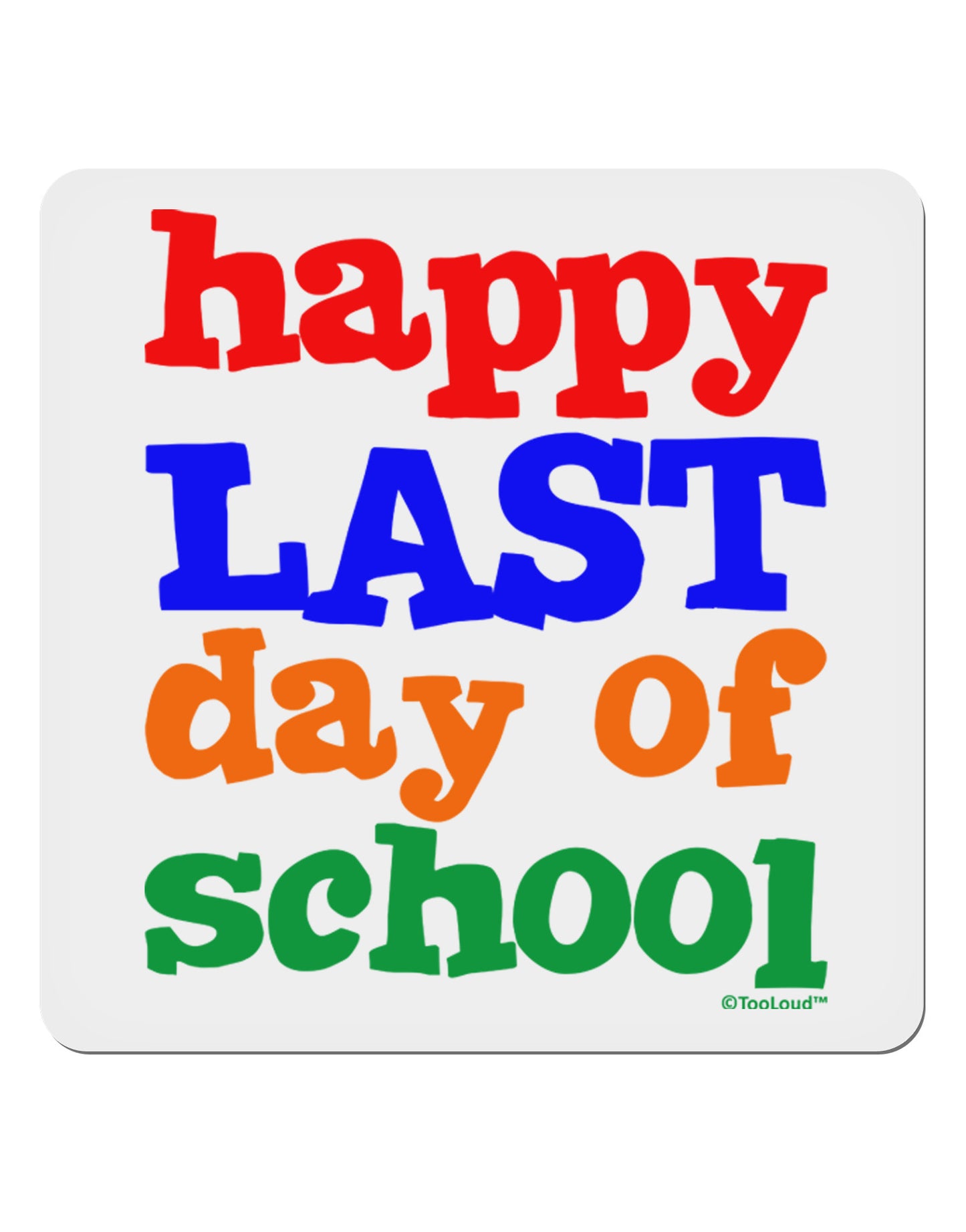Happy Last Day of School 4x4" Square Sticker 4 Pieces-Stickers-TooLoud-White-Davson Sales
