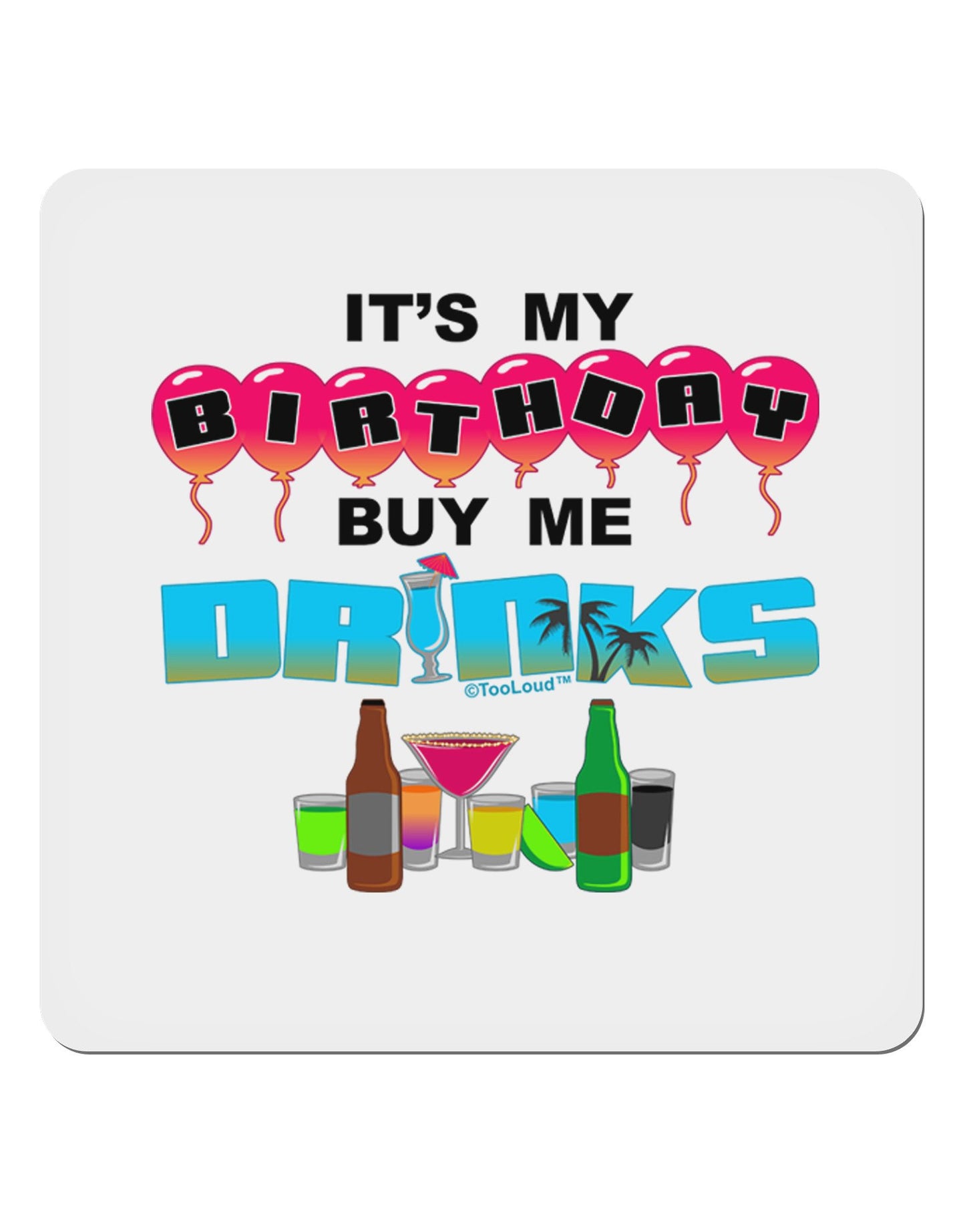 Birthday - Buy Me Drinks 4x4" Square Sticker-Stickers-TooLoud-4-Davson Sales