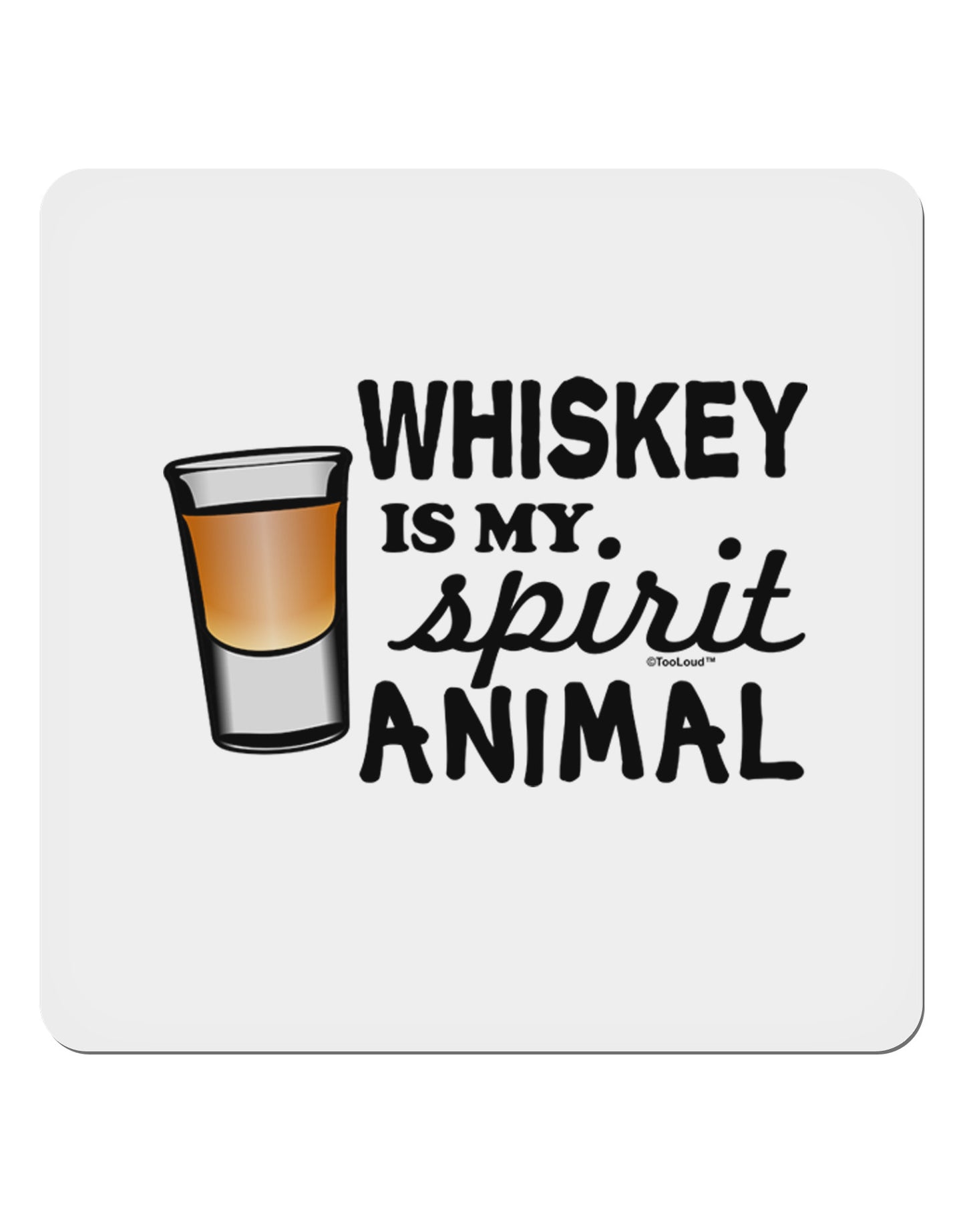 TooLoud Whiskey Is My Spirit Animal 4x4" Square Sticker-Stickers-TooLoud-1-Davson Sales