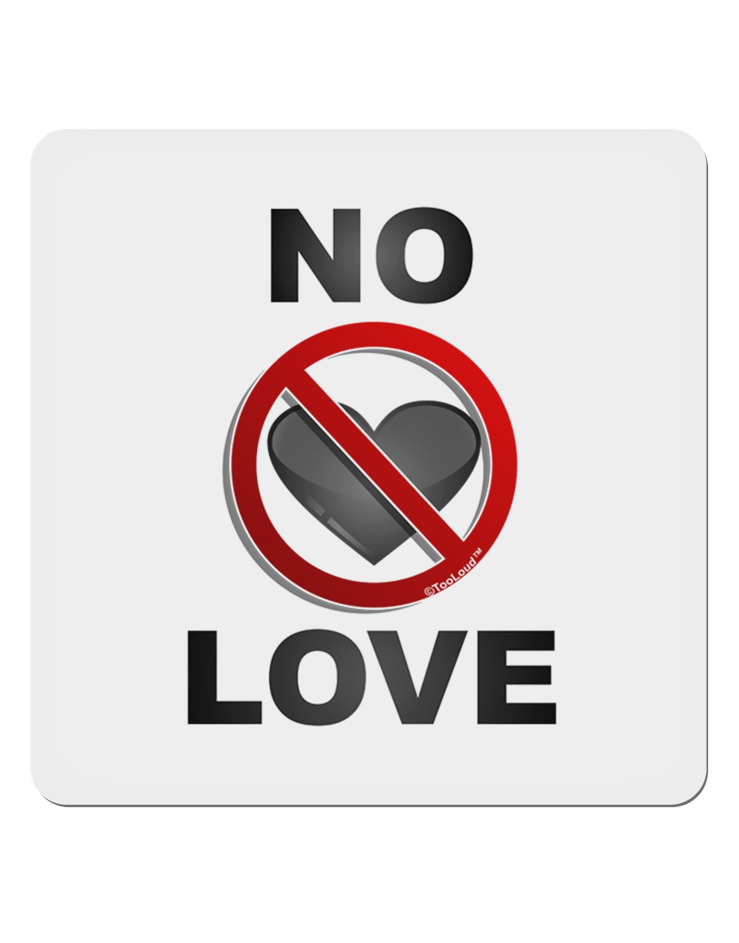No Love Symbol with Text 4x4" Square Sticker-Stickers-TooLoud-1-Davson Sales