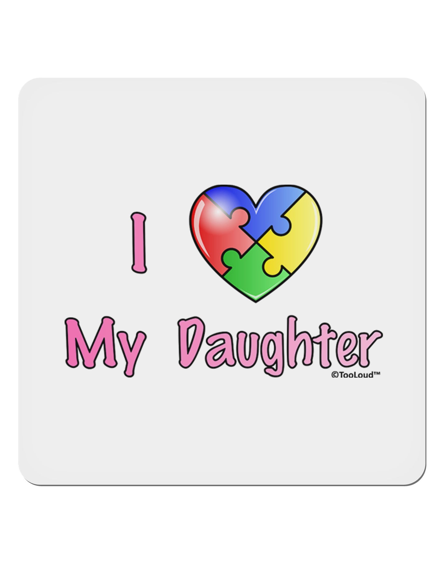 I Heart My Daughter - Autism Awareness 4x4" Square Sticker 4 Pieces-Stickers-TooLoud-White-Davson Sales