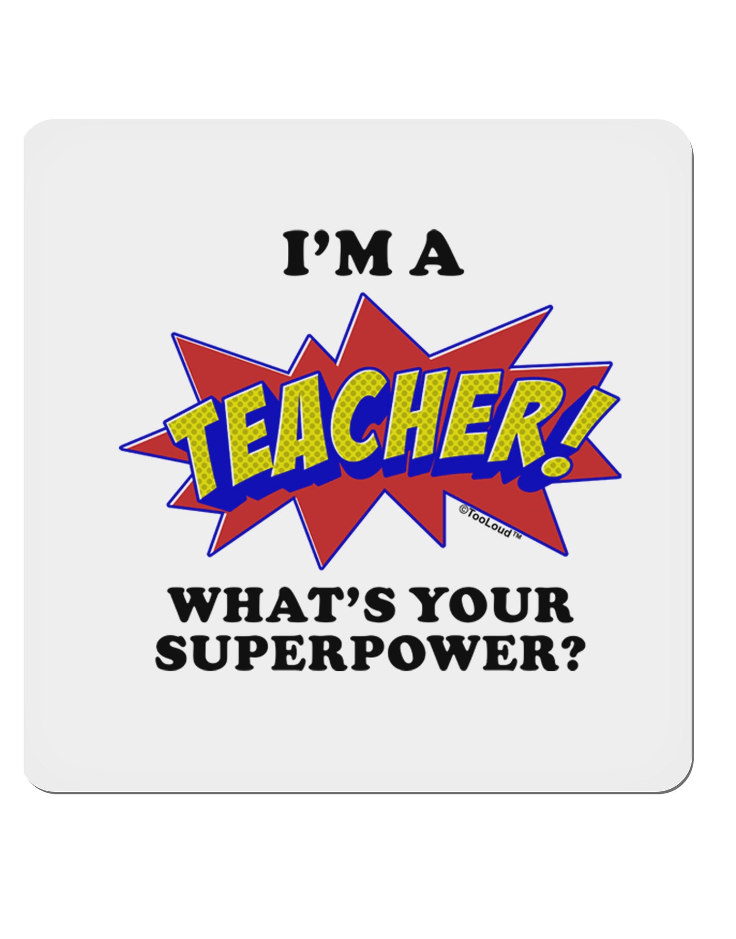 Teacher - Superpower 4x4" Square Sticker-Stickers-TooLoud-1-Davson Sales