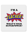 Teacher - Superpower 4x4&#x22; Square Sticker-Stickers-TooLoud-1-Davson Sales