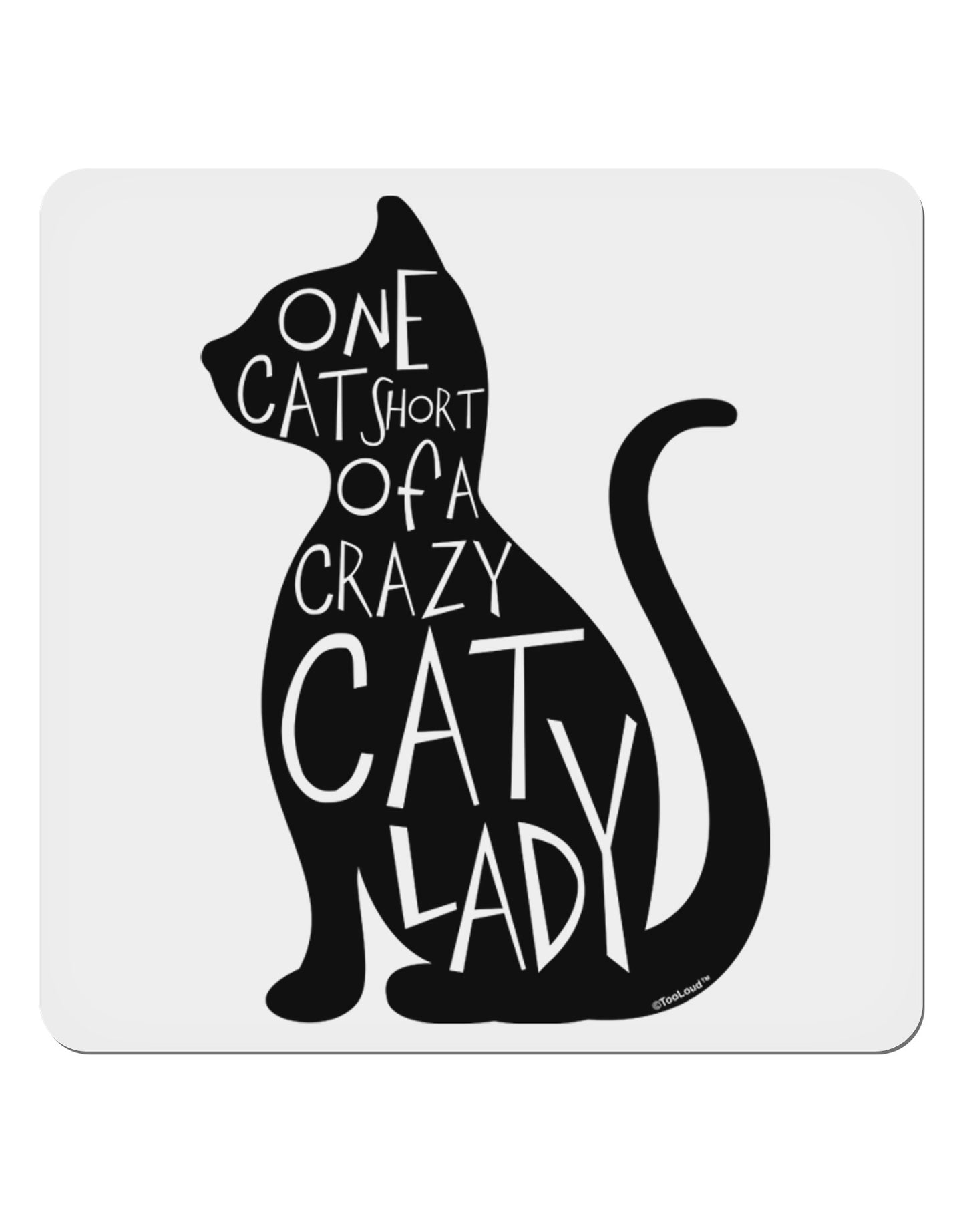 One Cat Short Of A Crazy Cat Lady 4x4" Square Sticker 4 Pieces-Stickers-TooLoud-White-Davson Sales