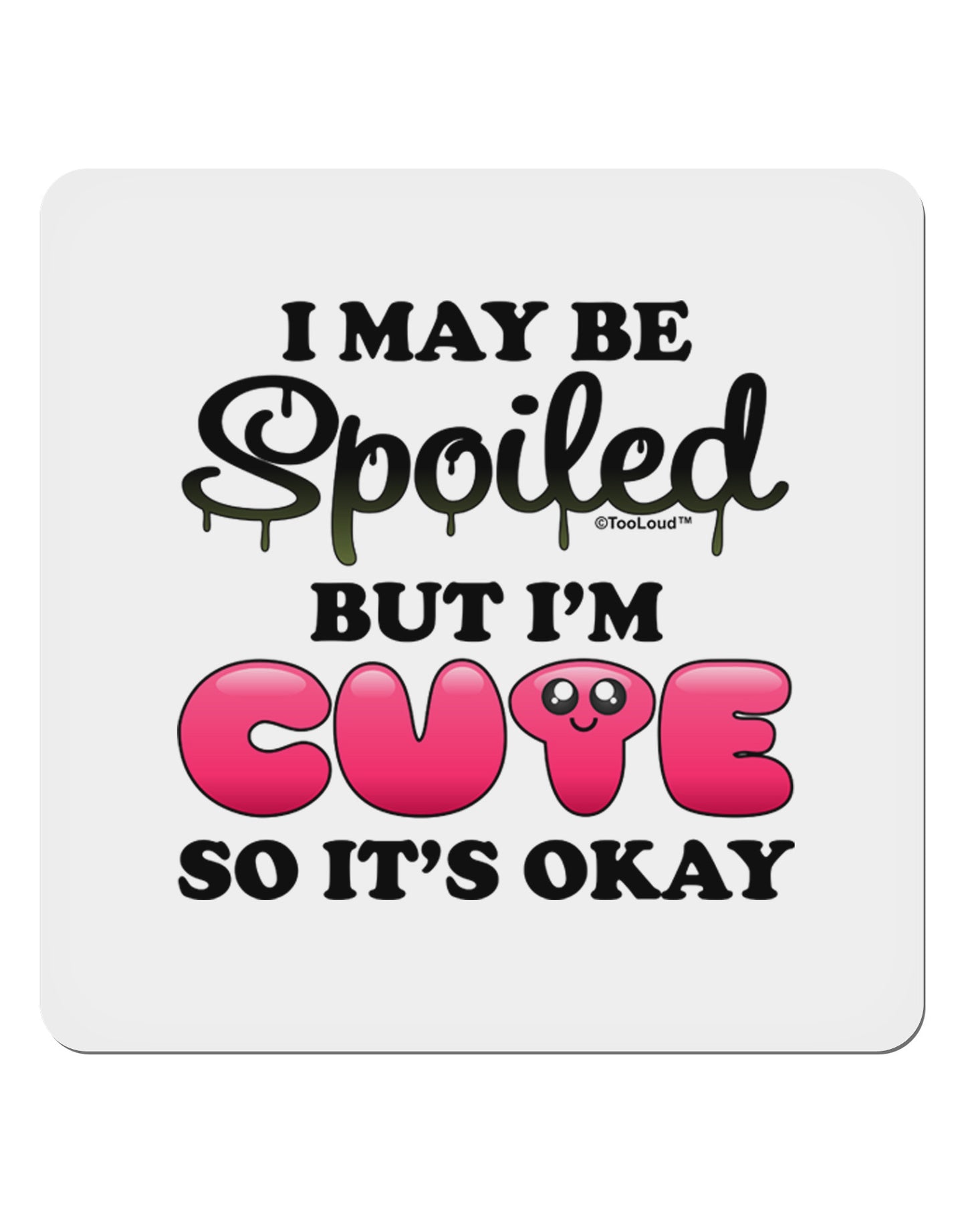 Spoiled But Cute Pink 4x4" Square Sticker-Stickers-TooLoud-1-Davson Sales