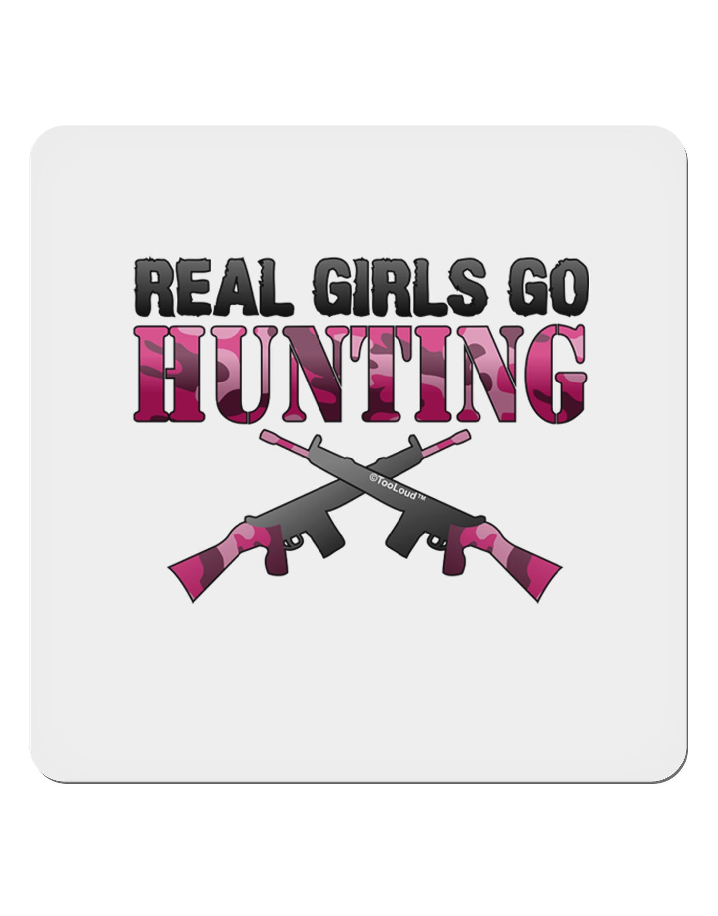 Real Girls Go Hunting 4x4" Square Sticker-Stickers-TooLoud-1-Davson Sales
