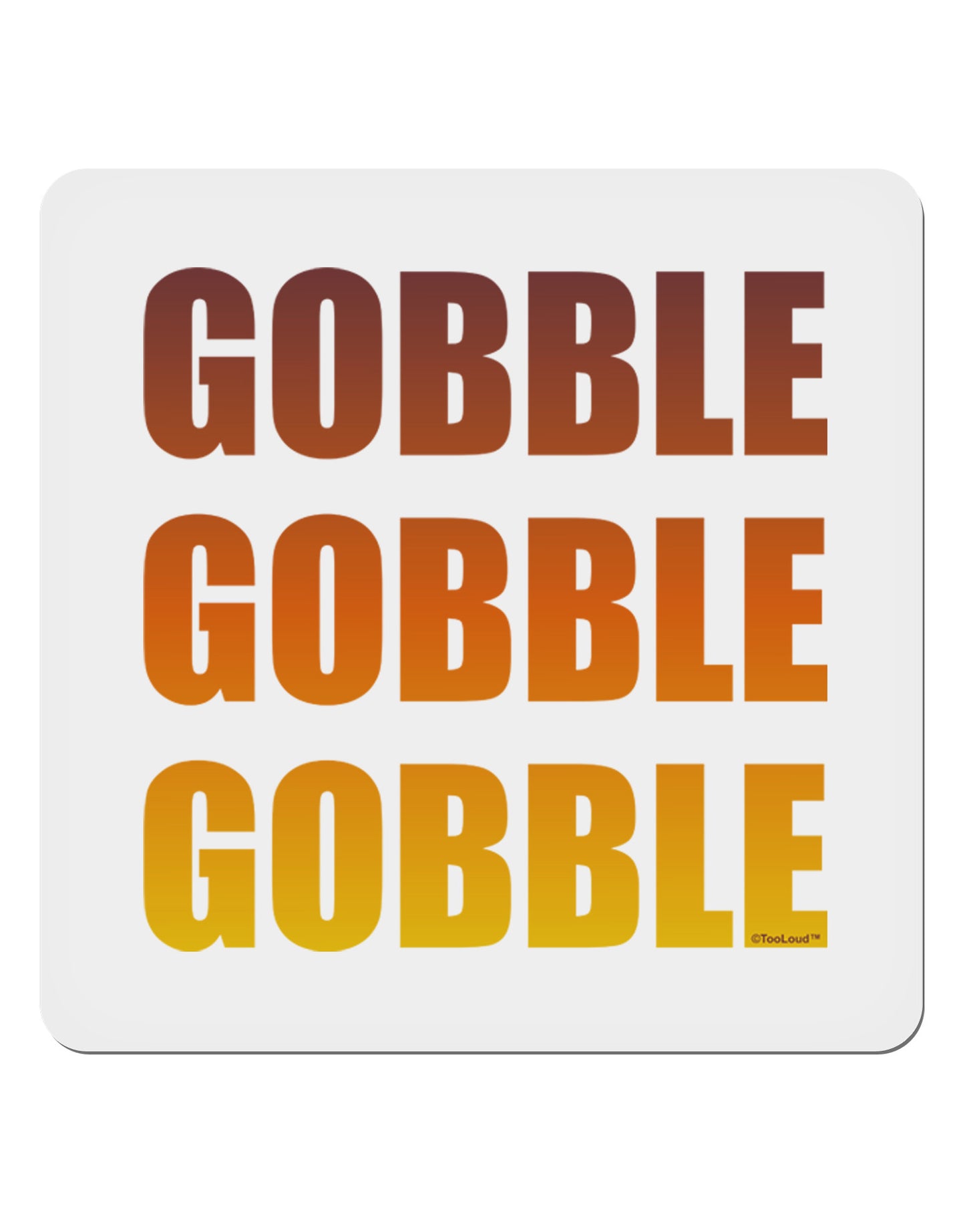Gobble Gobble Gobble - Thanksgiving 4x4" Square Sticker 4 Pieces-Stickers-TooLoud-White-Davson Sales