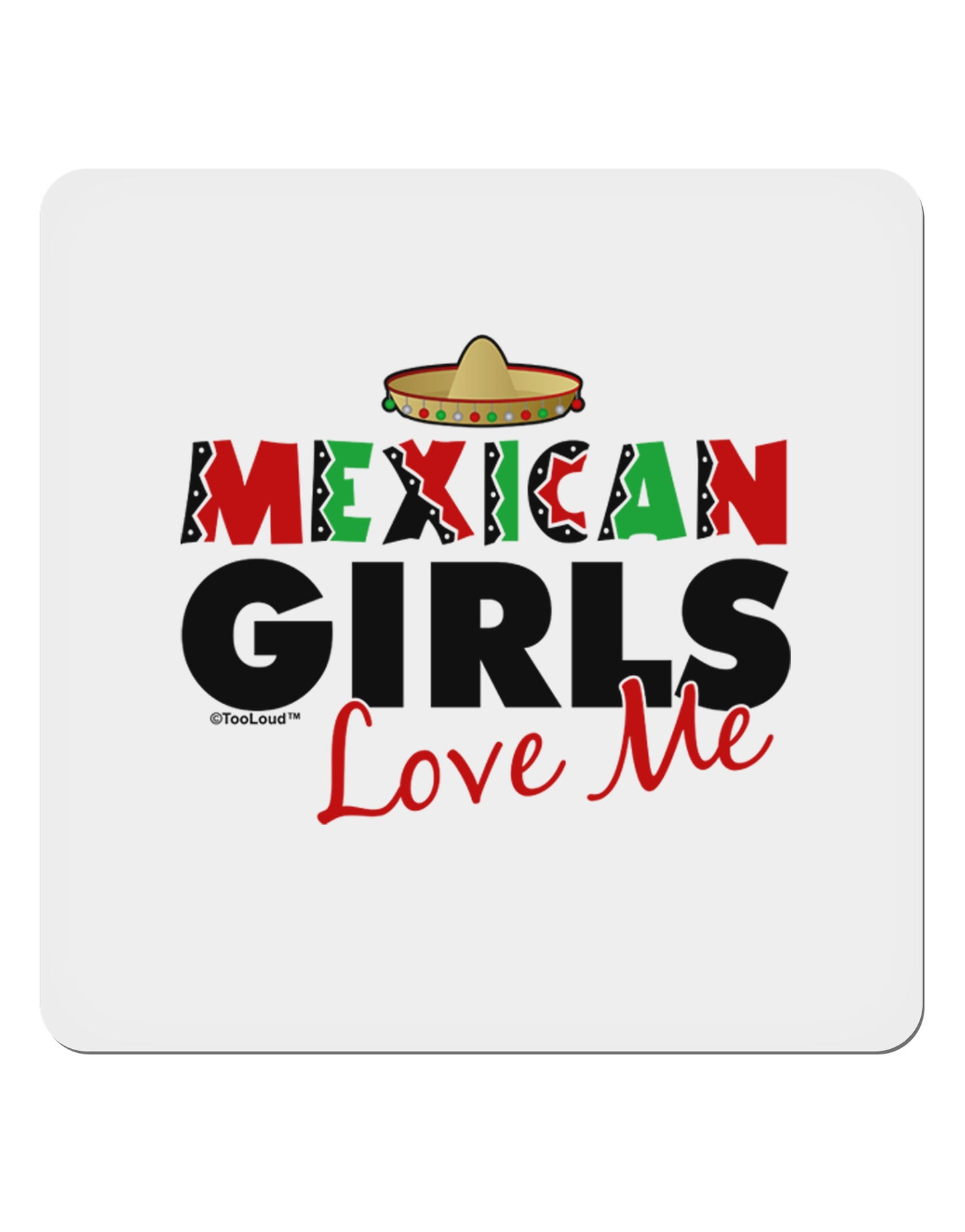 Mexican Girls Love Me 4x4" Square Sticker-Stickers-TooLoud-1-Davson Sales