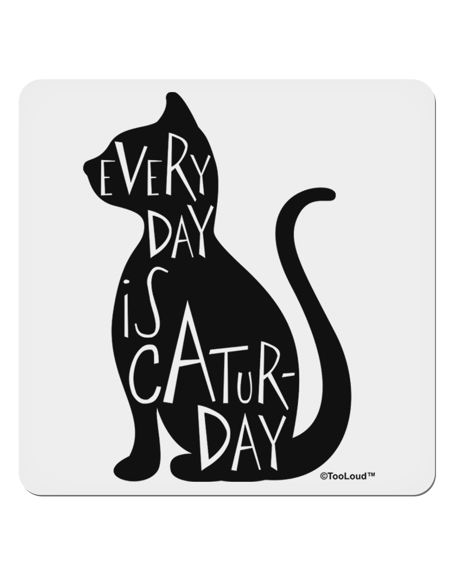 Every Day Is Caturday Cat Silhouette 4x4" Square Sticker 4 Pieces-Stickers-TooLoud-White-Davson Sales