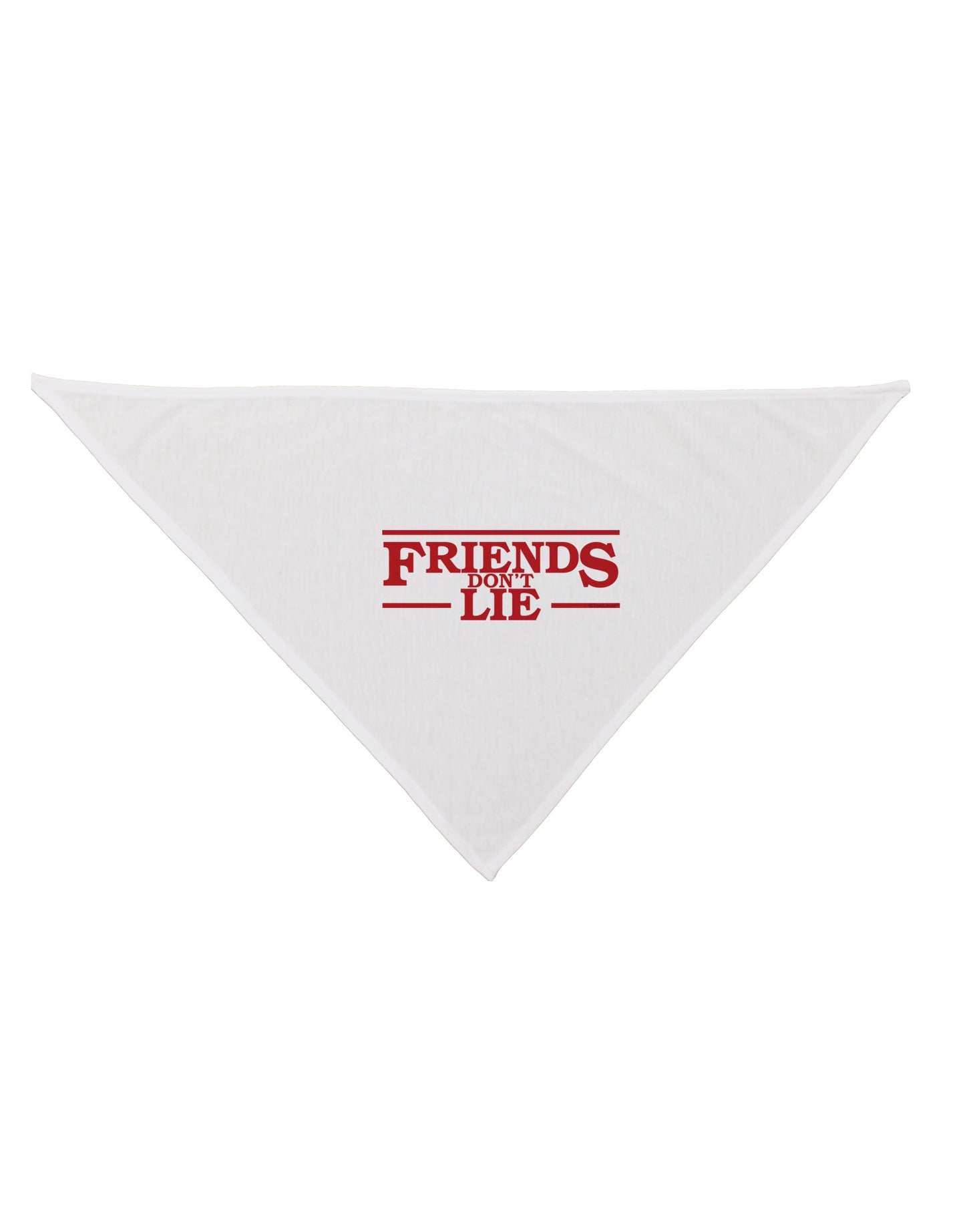 Friends Don't Lie Dog Bandana 26 by TooLoud-Dog Bandana-TooLoud-White-One-Size-Fits-Most-Davson Sales