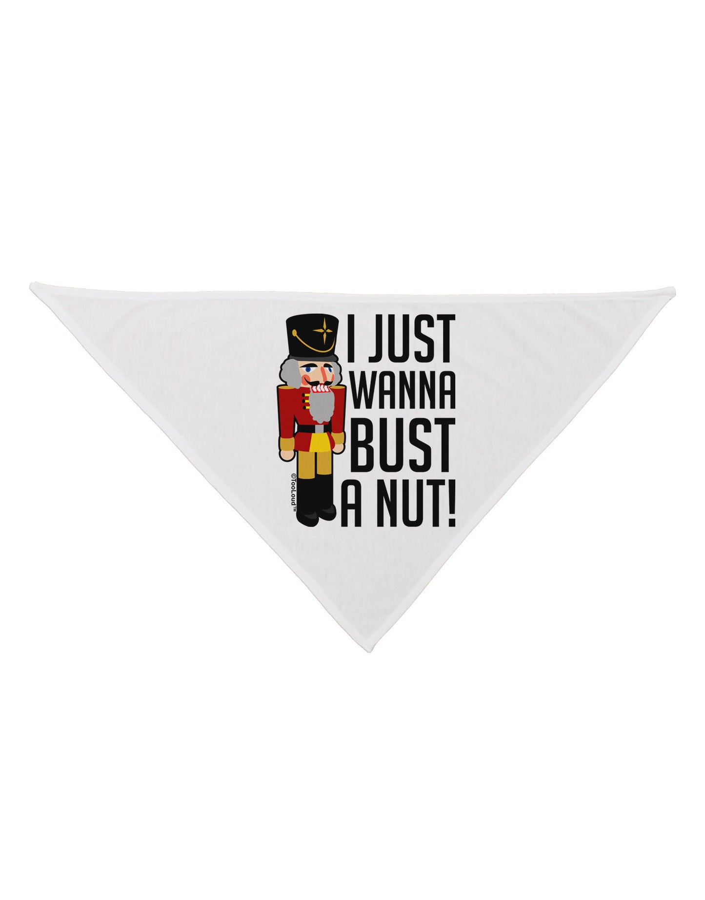 I Just Wanna Bust A Nut Nutcracker Dog Bandana 26" by-Dog Bandana-TooLoud-White-One-Size-Fits-Most-Davson Sales