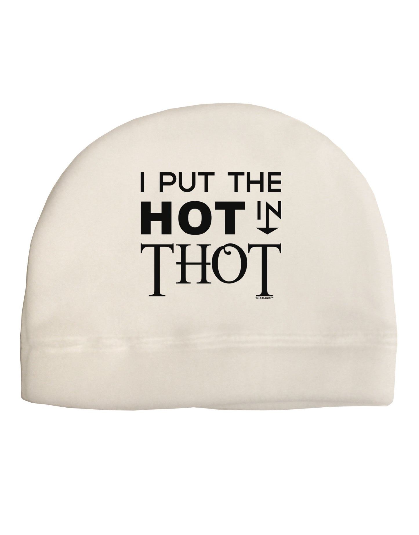 I Put the HOT in THOT Adult Fleece Beanie Cap Hat-Beanie-TooLoud-White-One-Size-Fits-Most-Davson Sales