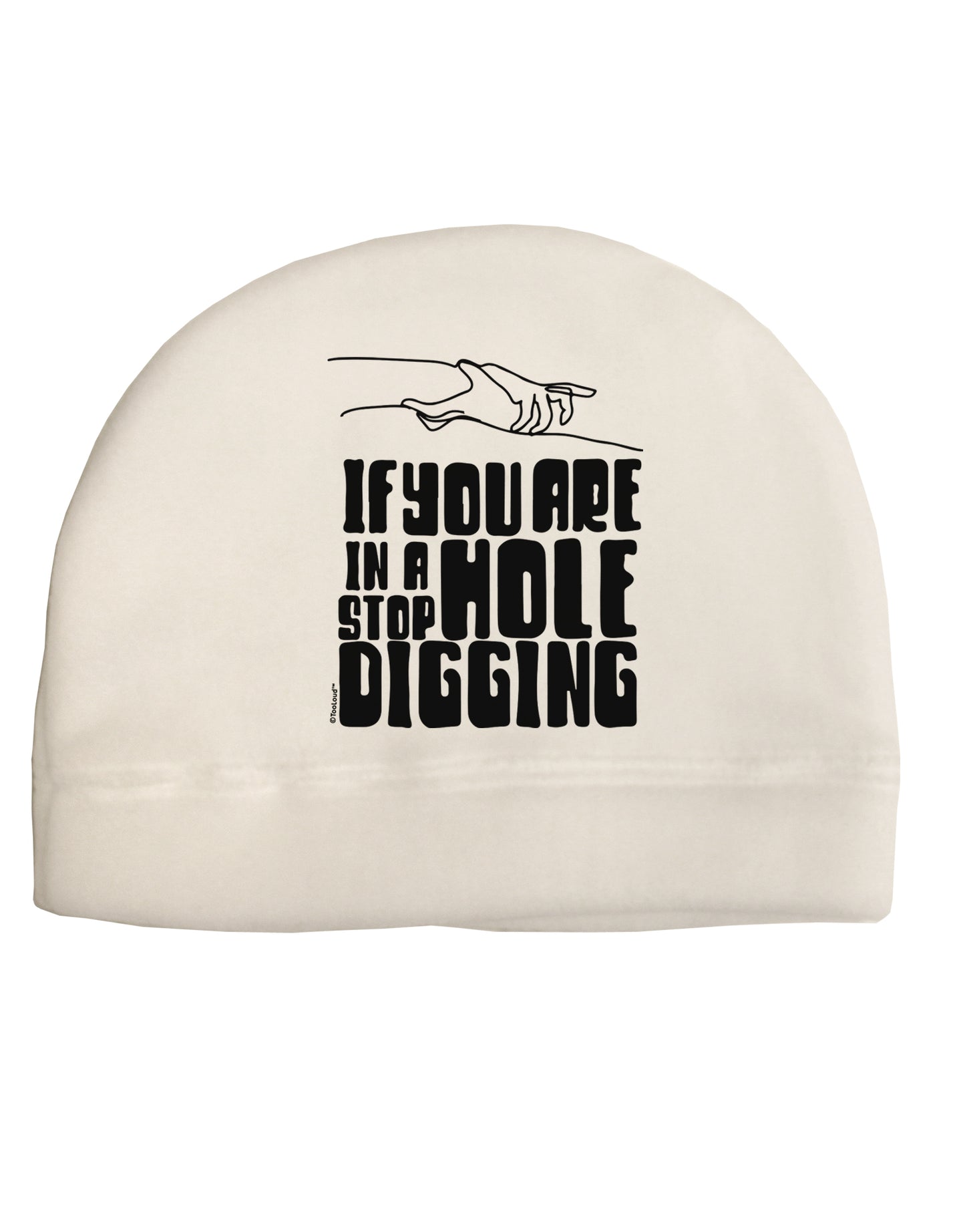 If you are in a hole stop digging Adult Fleece Beanie Cap Hat-Beanie-TooLoud-White-One-Size-Fits-Most-Davson Sales