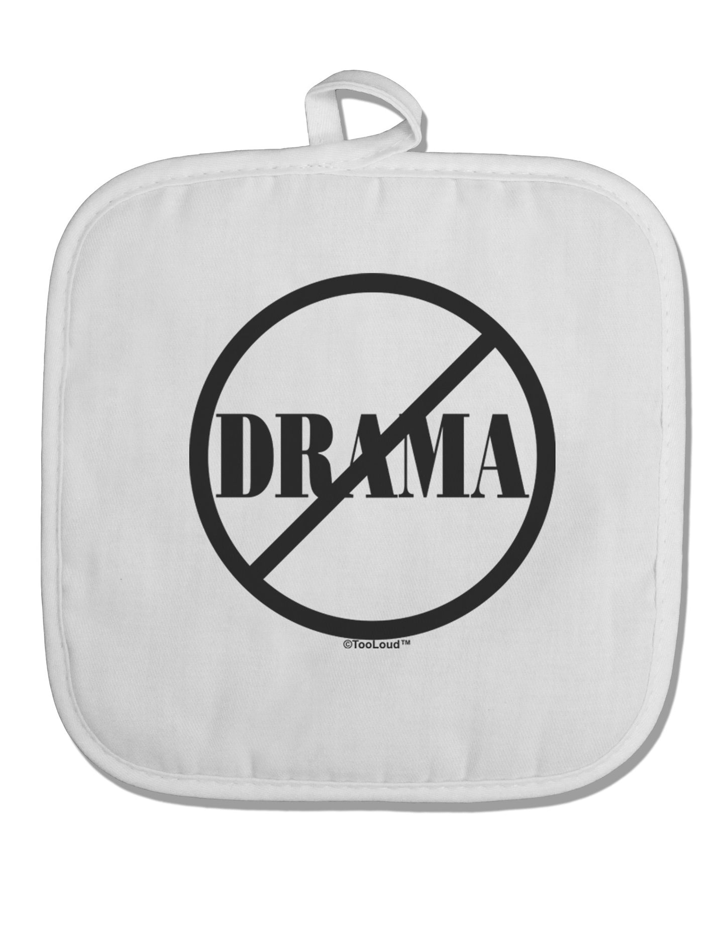 No Drama Allowed White Fabric Pot Holder Hot Pad-Pot Holder-TooLoud-White-Davson Sales