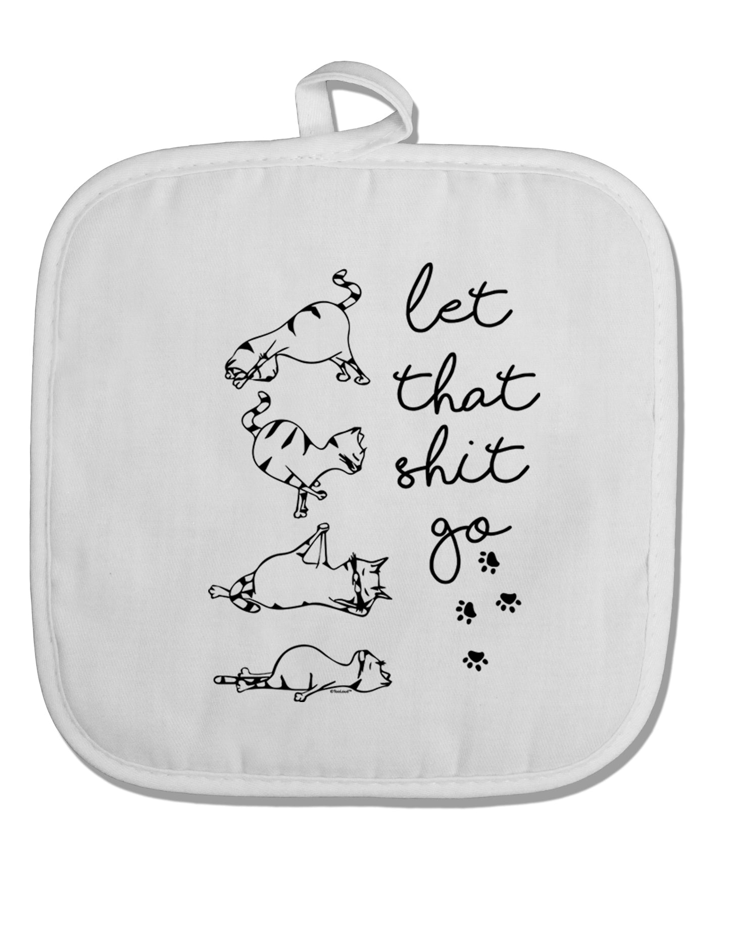 TooLoud Let That Shit Go Cat Yoga White Fabric Pot Holder Hot Pad-PotHolders-TooLoud-Davson Sales
