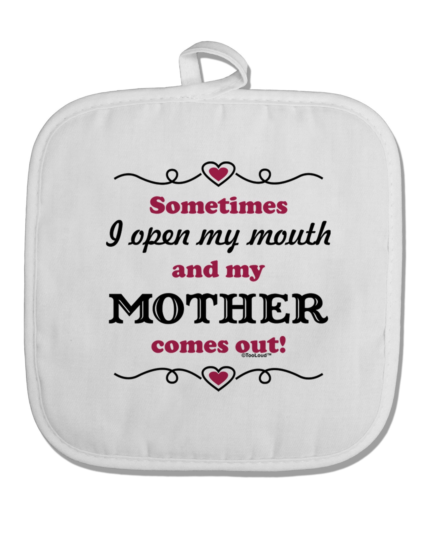 My Mother Comes Out White Fabric Pot Holder Hot Pad-Pot Holder-TooLoud-White-Davson Sales