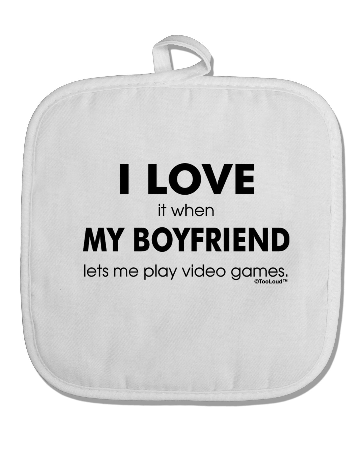 I Love My Boyfriend Videogames White Fabric Pot Holder Hot Pad-Pot Holder-TooLoud-White-Davson Sales
