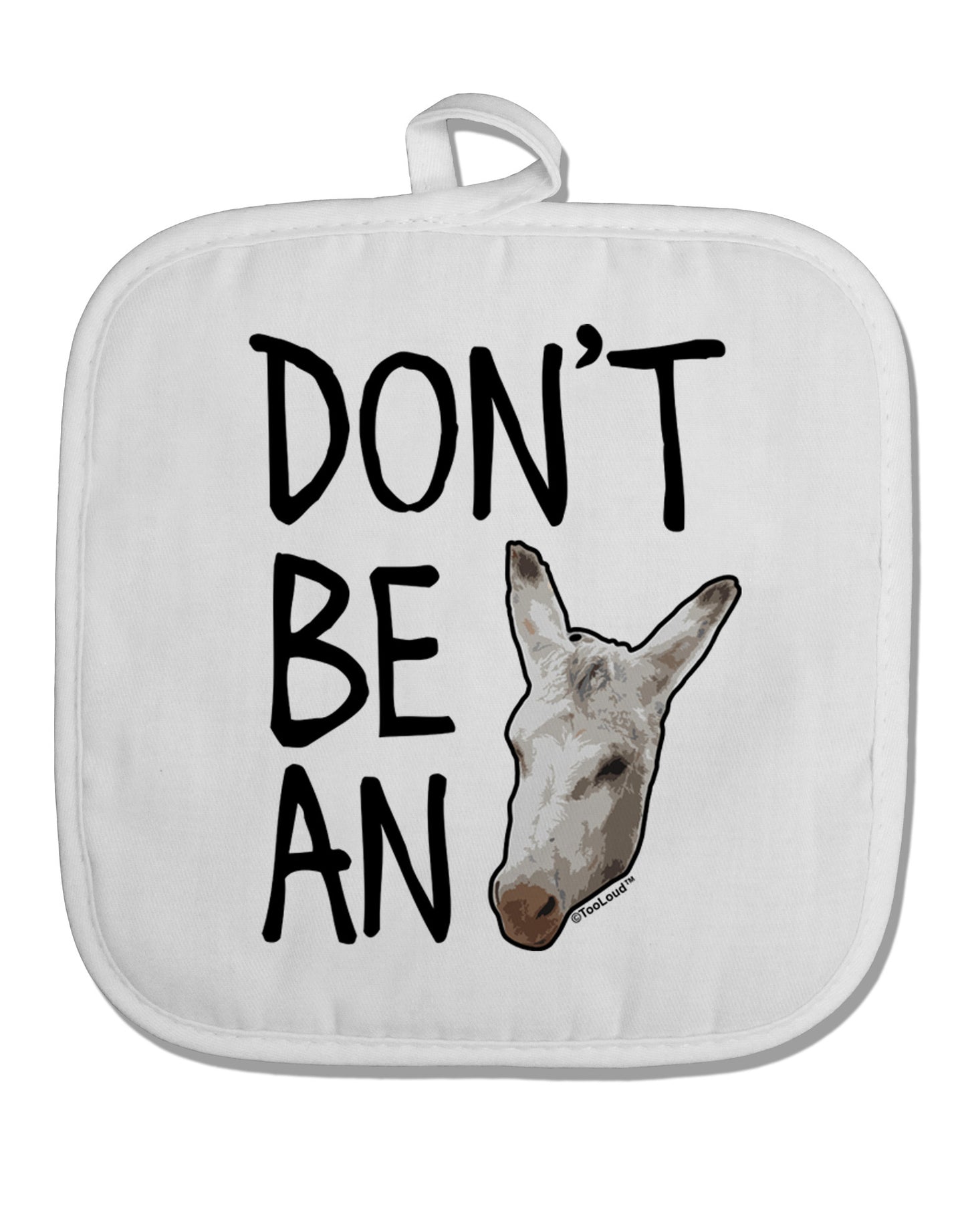 Don't Be An Ass White Fabric Pot Holder Hot Pad-Pot Holder-TooLoud-White-Davson Sales