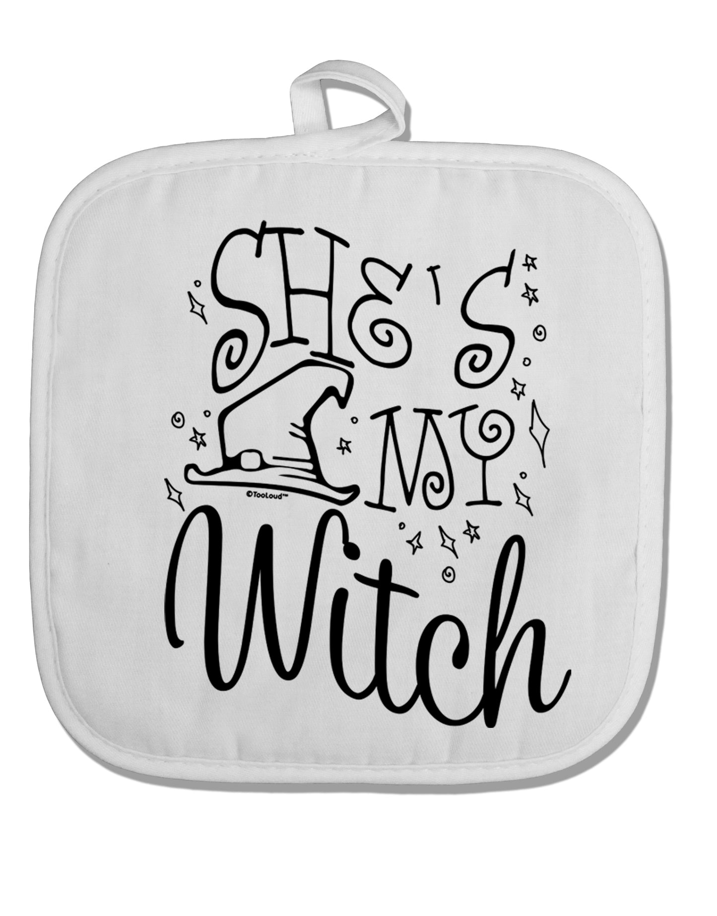 TooLoud She's My Witch White Fabric Pot Holder Hot Pad-PotHolders-TooLoud-Davson Sales