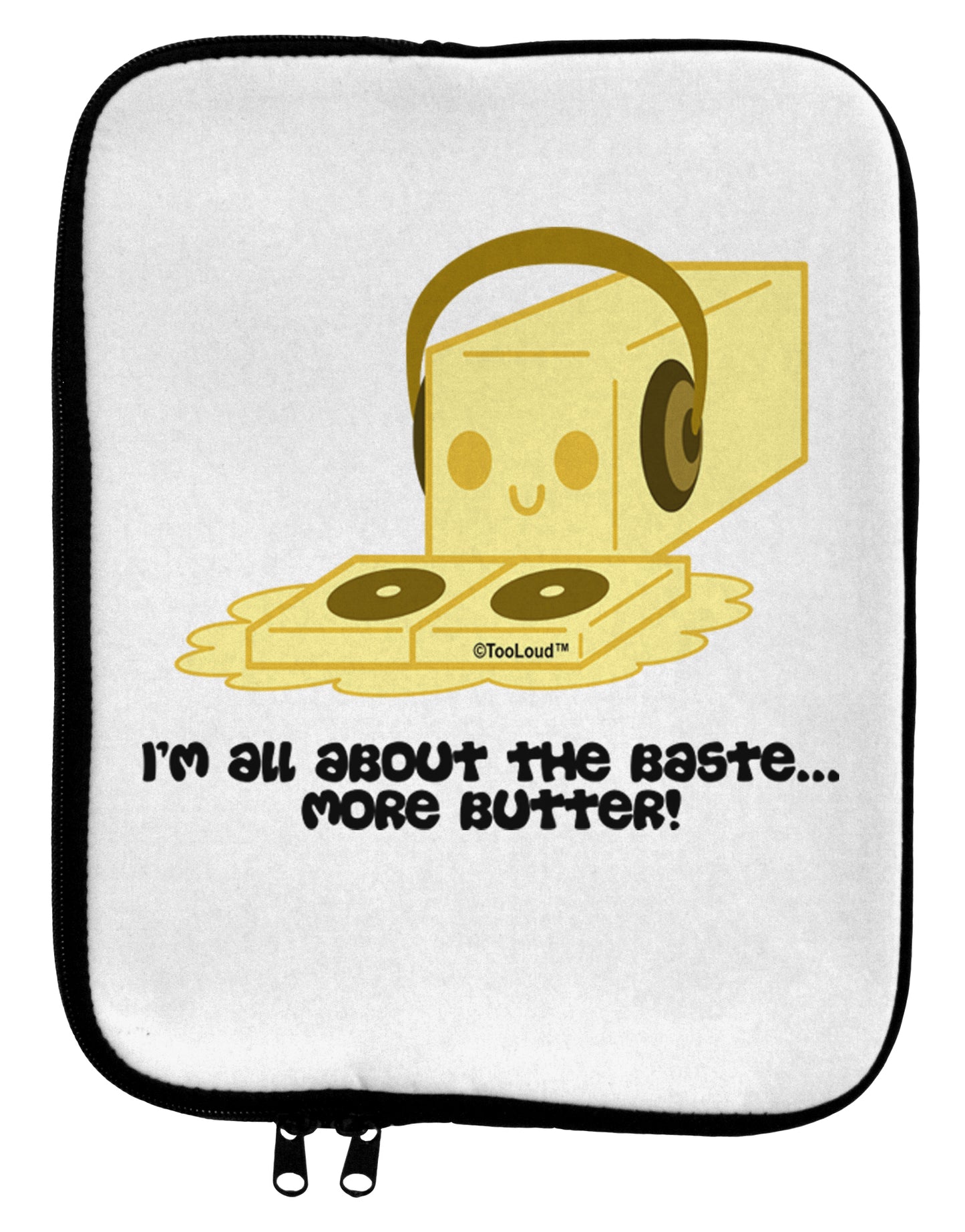Butter - All About That Baste 9 x 11.5 Tablet Sleeve by TooLoud-TooLoud-White-Black-Davson Sales