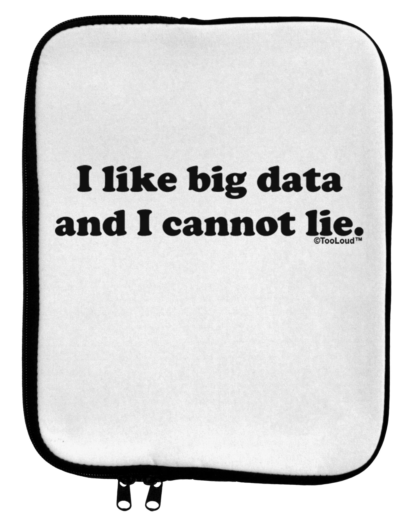 I Like Big Data 9 x 11.5 Tablet Sleeve by TooLoud-TooLoud-White-Black-Davson Sales