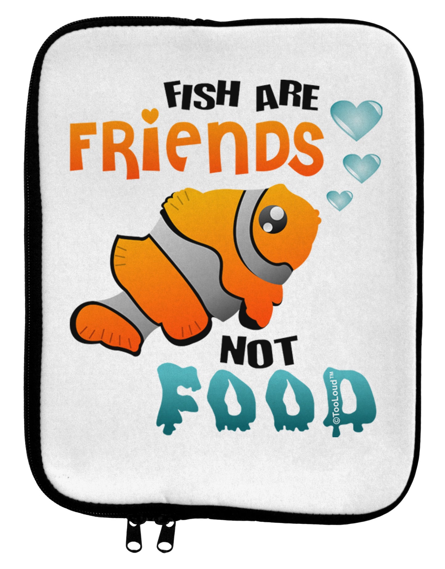 Fish Are Friends Not Food 9 x 11.5 Tablet Sleeve-TooLoud-White-Black-Davson Sales